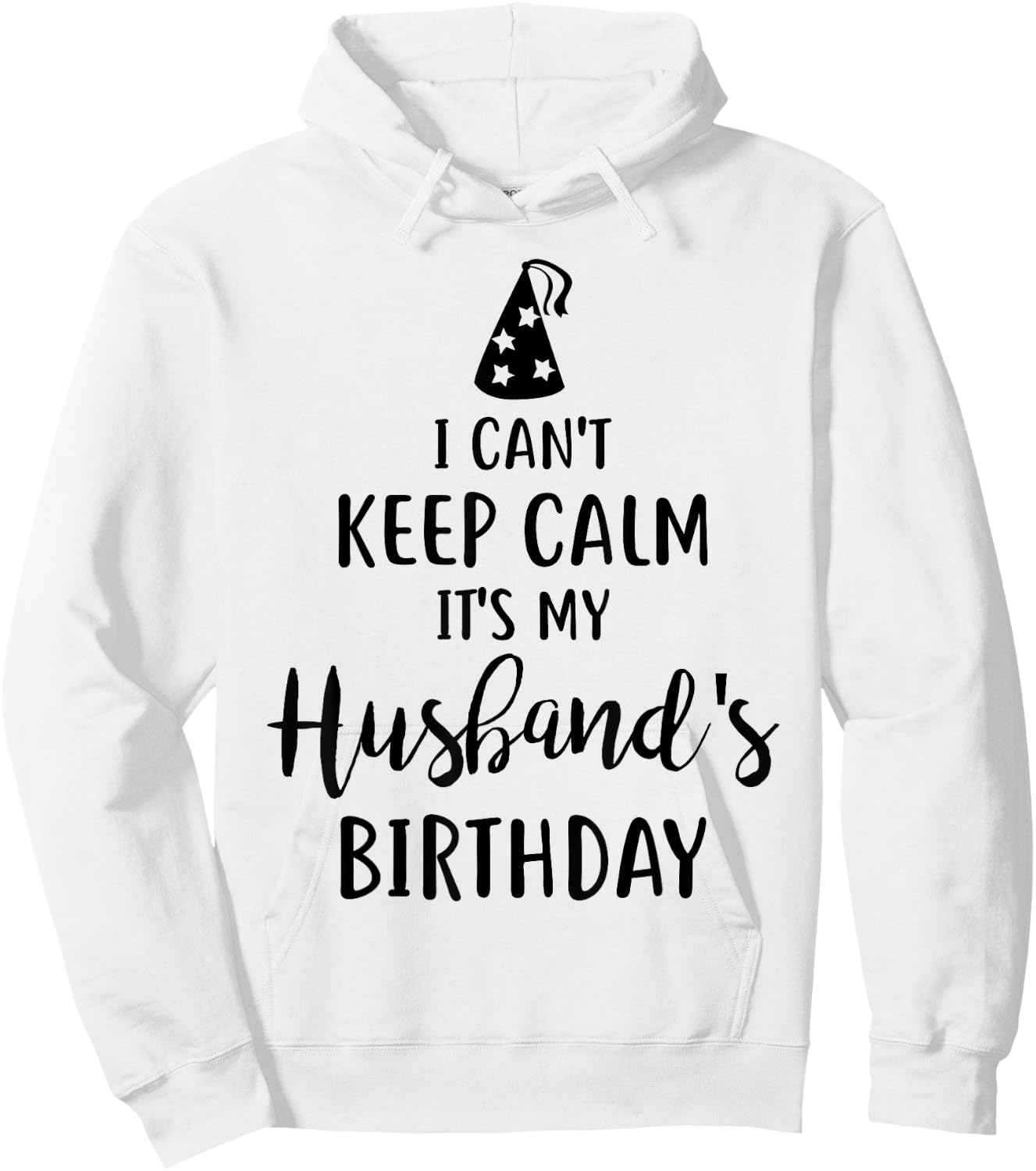I Can't Keep Calm It's My Husband's Birthday Hoodie - Hoodie | White