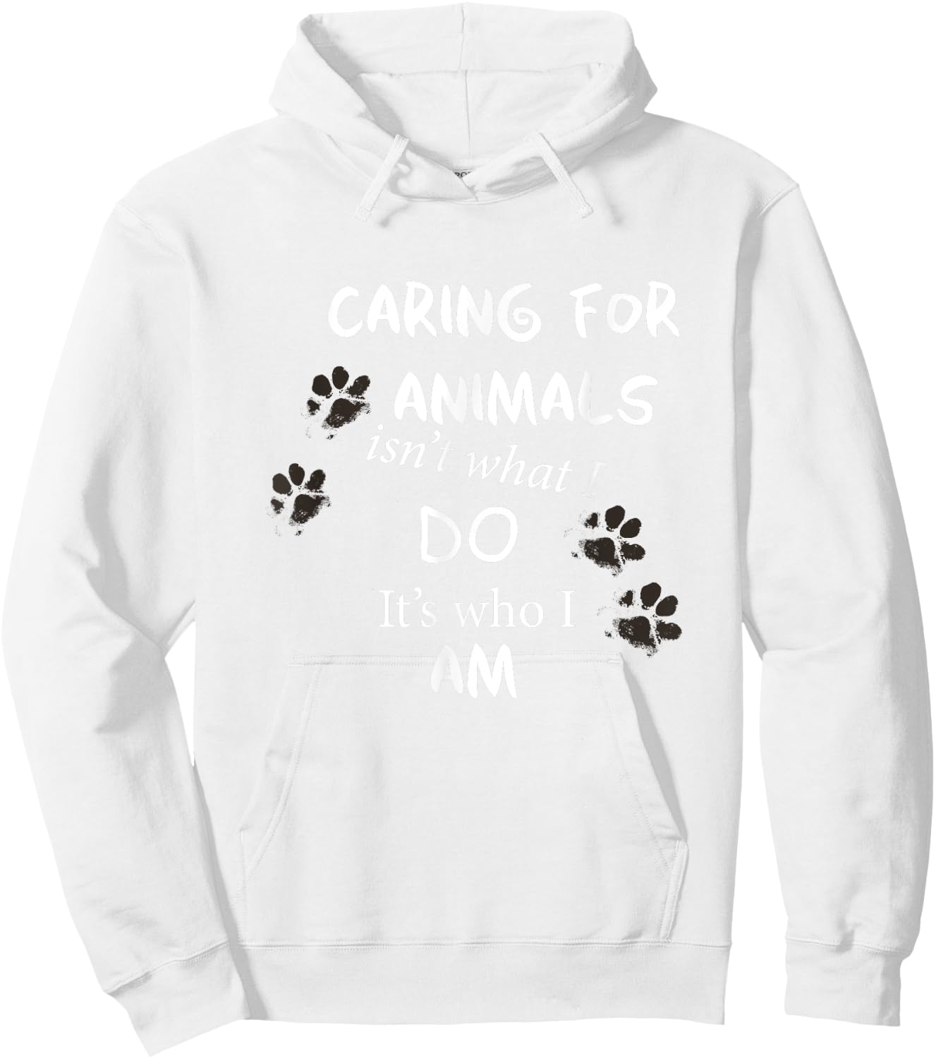 Caring for Animals, isn't what I do, it's who I am T Shirt Hoodie - Hoodie | White