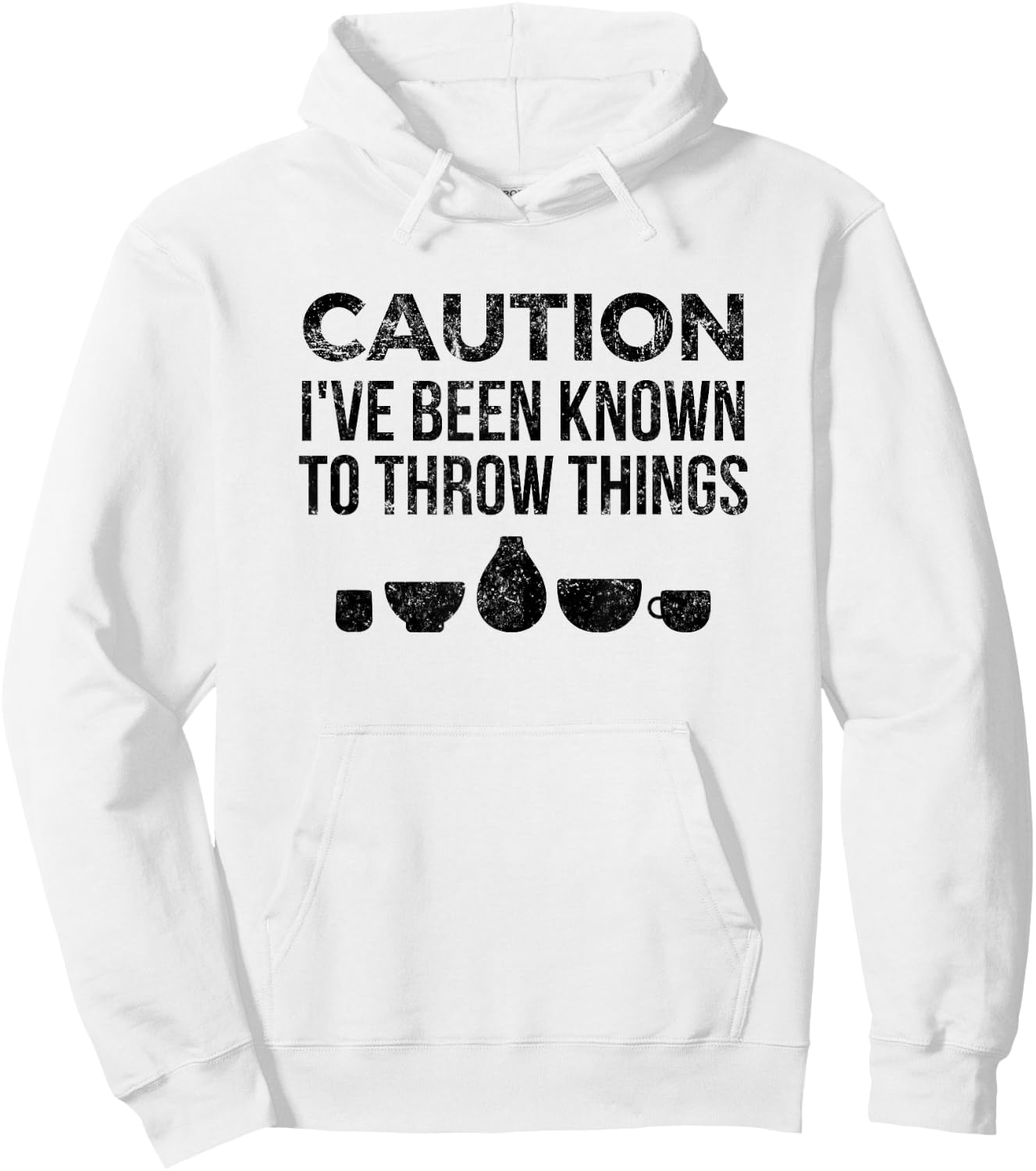 Pottery Funny for Ceramics Artist Throw Things Hoodie - Hoodie | White