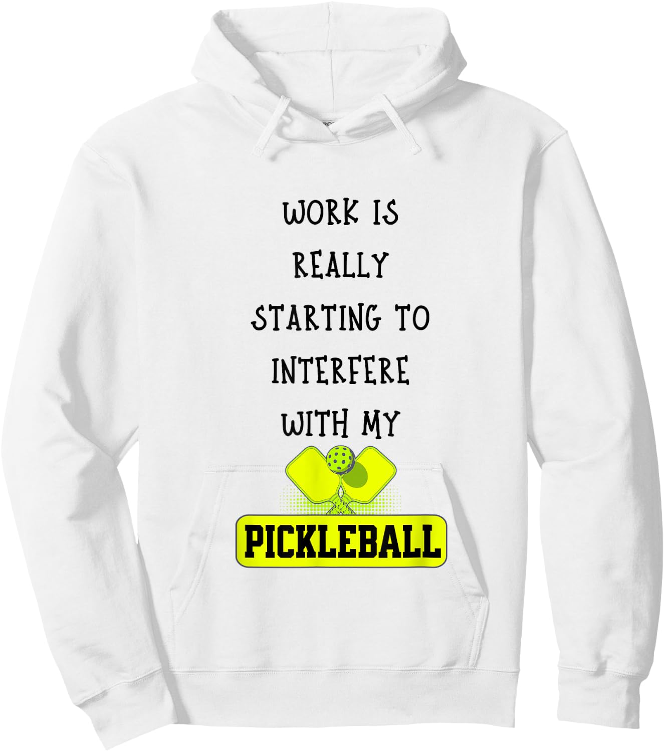 Funny Pickleball Work Quote Pickleball Lover Office Joke Hoodie - Hoodie | White