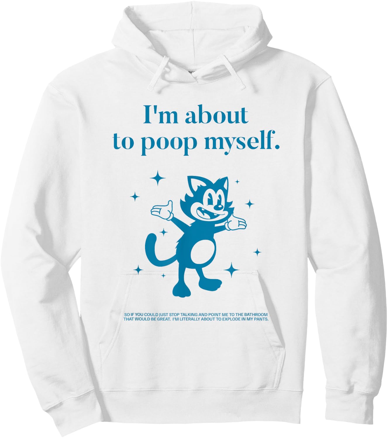I'm About to Poop Myself Toilet Humor Funny Adult Humor Meme Hoodie - Hoodie | White