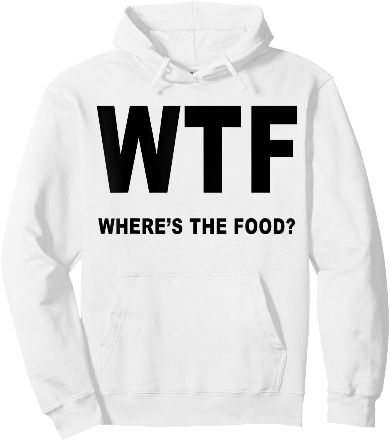 Foodies Haven Cool WTF Where's the Food Funny Hoodie - Hoodie | White