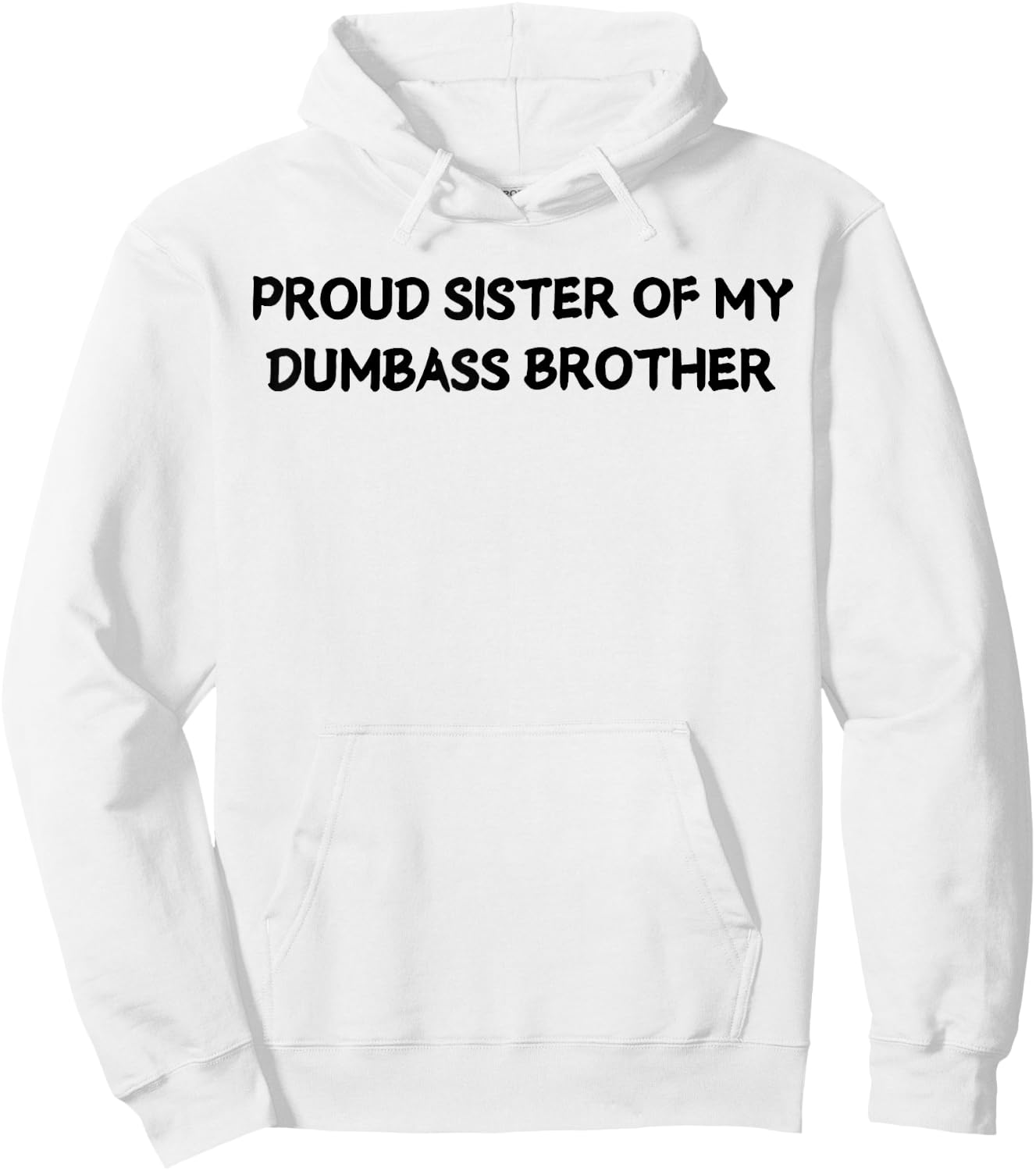 Proud Sister Of My Brother Funny Saying Quote Women Hoodie - Hoodie | White