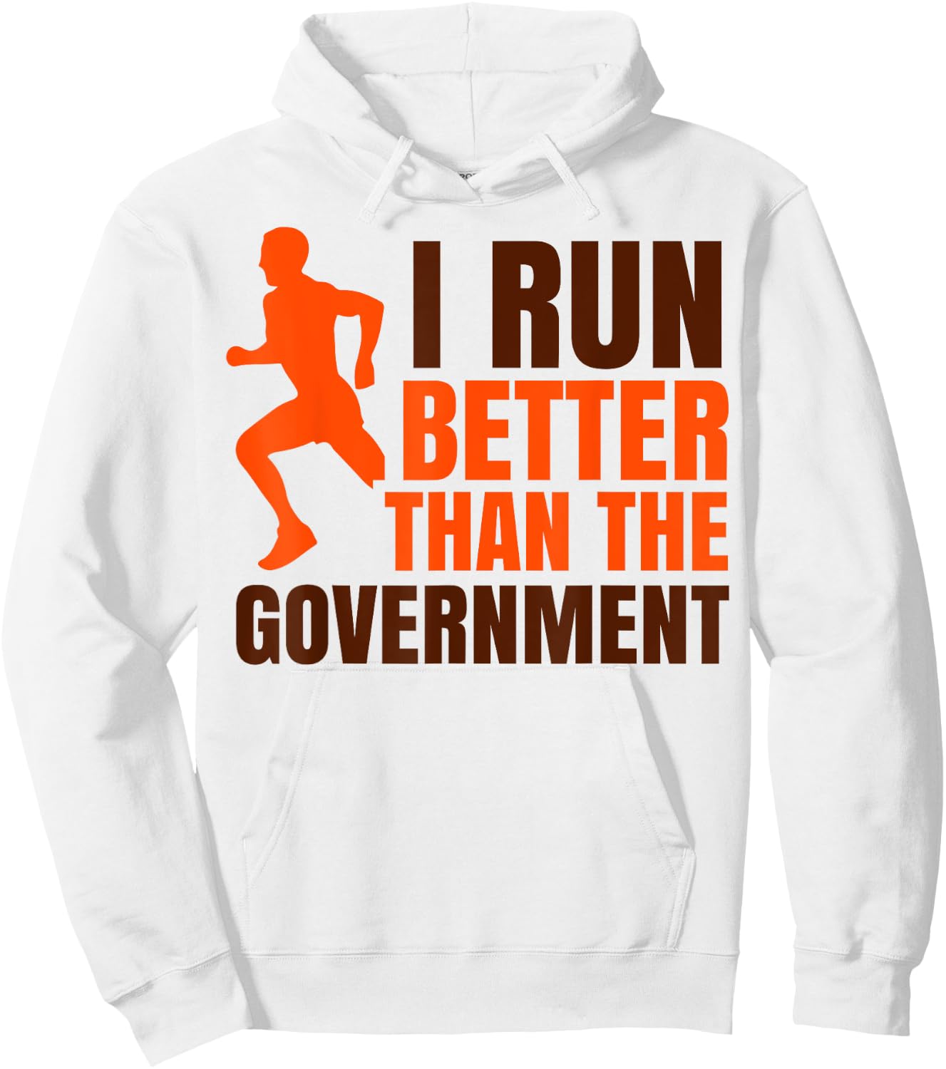 I Run Better Than The Government | Funny Runner Gifts Hoodie - Hoodie | White