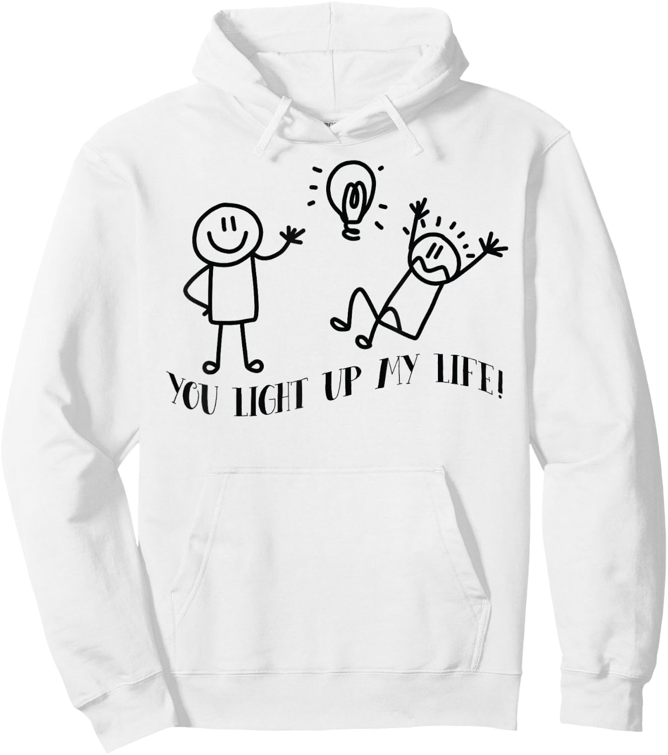 You Light Up My Life Funny Stick man friends Hoodie - Hoodie | White