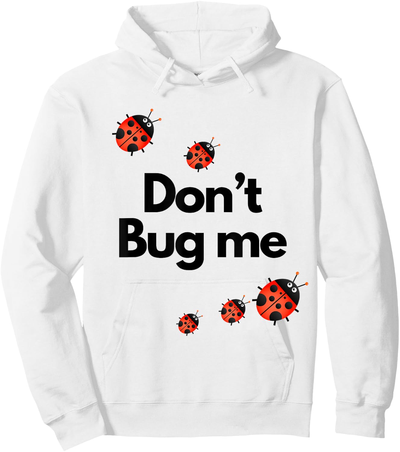 Don't Bug Me Funny Shirt - Ladybug Family Insect Hoodie - Hoodie | White