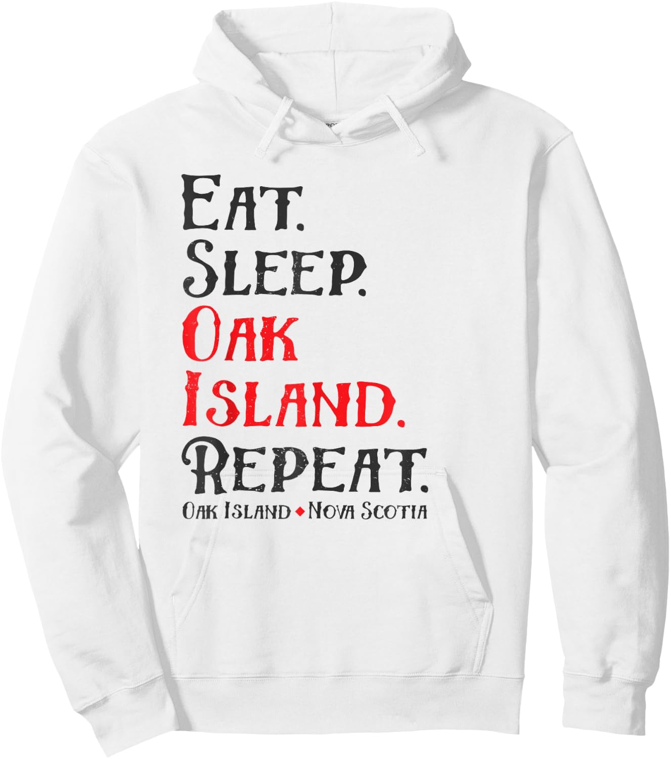 Eat Sleep Oak Island Repeat Funny Oak Island Mystery Hoodie - Hoodie | White