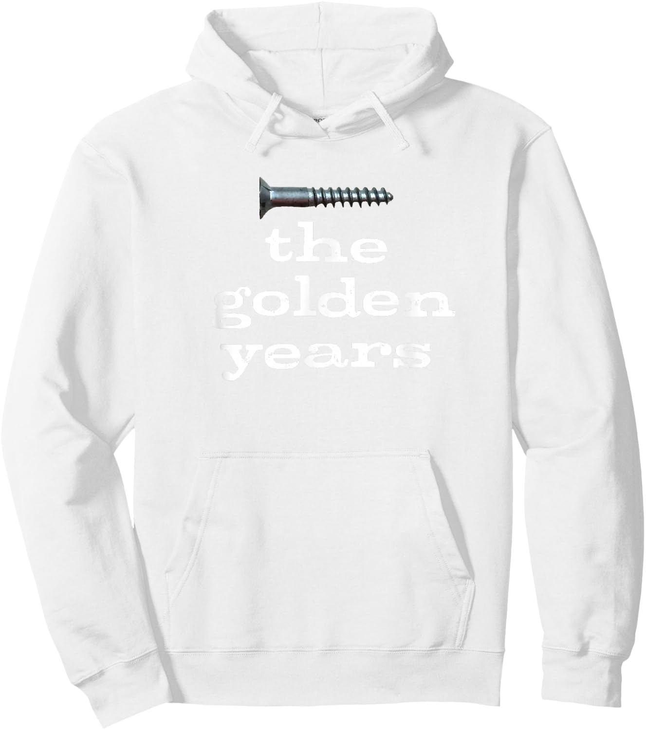 Screw the Golden Years Sarcastic and Funny for Seniors Hoodie - Hoodie | White