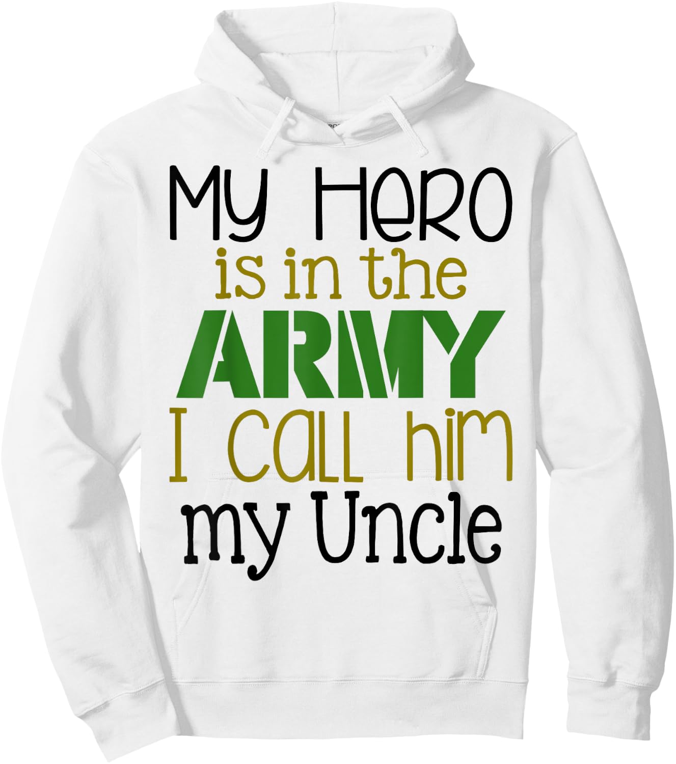My Hero is in the Army I Call Him My Uncle Hoodie - Hoodie | White