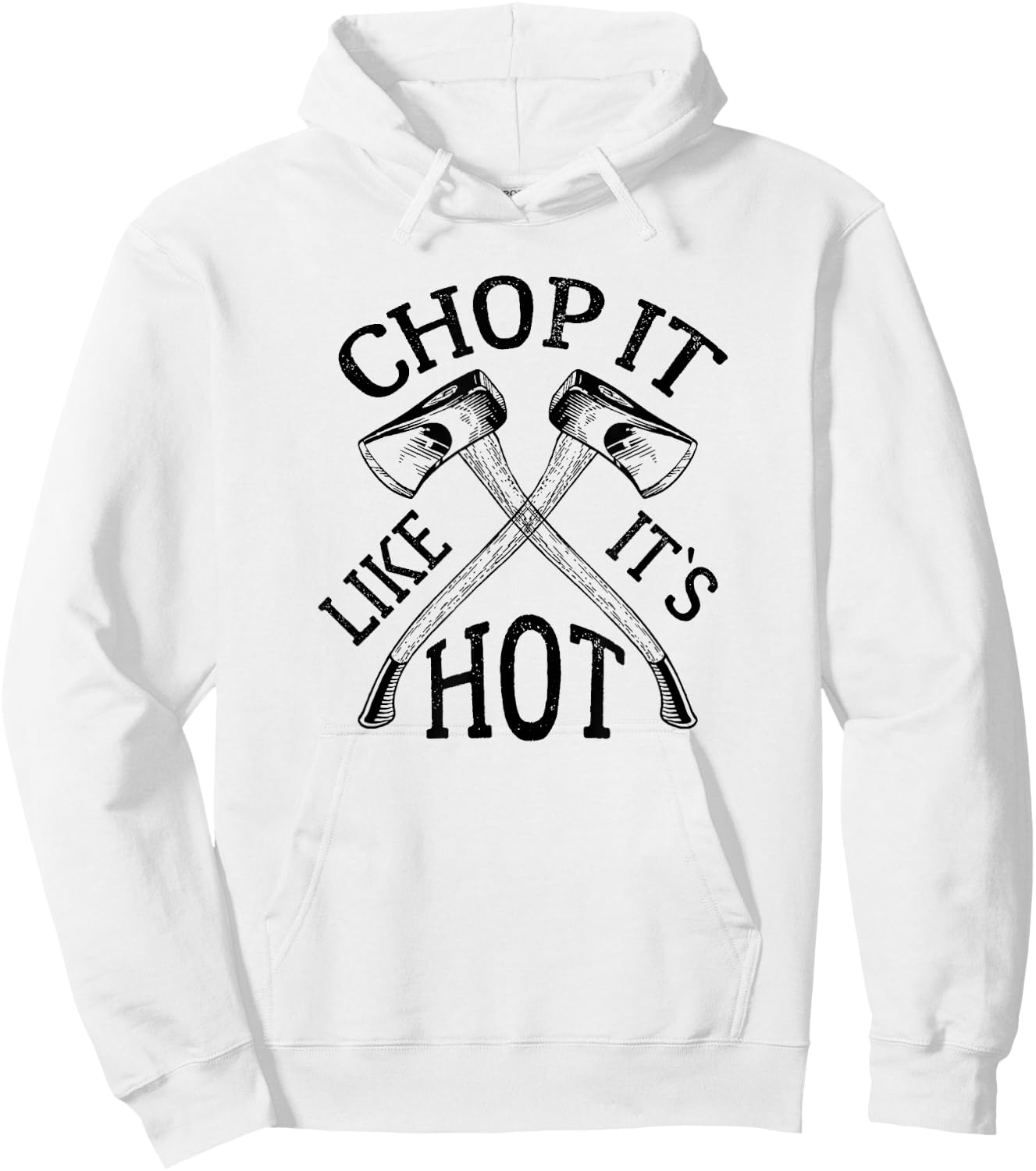 Funny Lumberjack pun shirt - Chop it Like It`s Hot Outdoors Hoodie - Hoodie | White