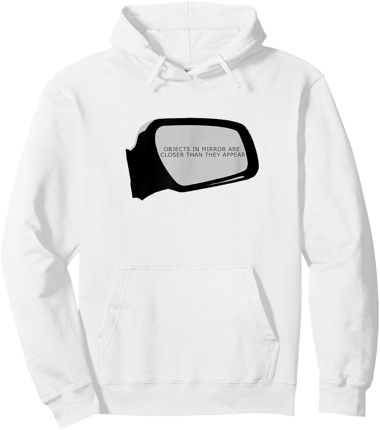 Objects In Mirror Are Closer Than They Appear Car Hoodie - Hoodie | White
