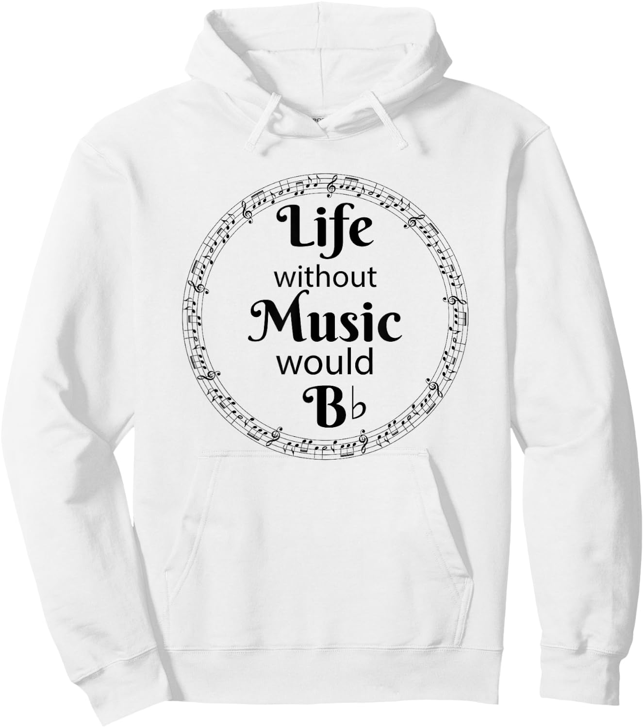 Life Without Music Would Be Flat - B Flat Music Symbol Hoodie - Hoodie | White