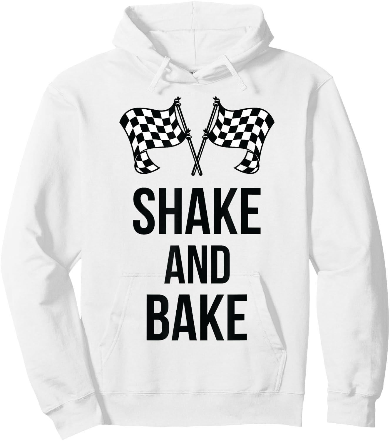 Shake and Bake Funny Racing (racing shirt) Hoodie - Hoodie | White