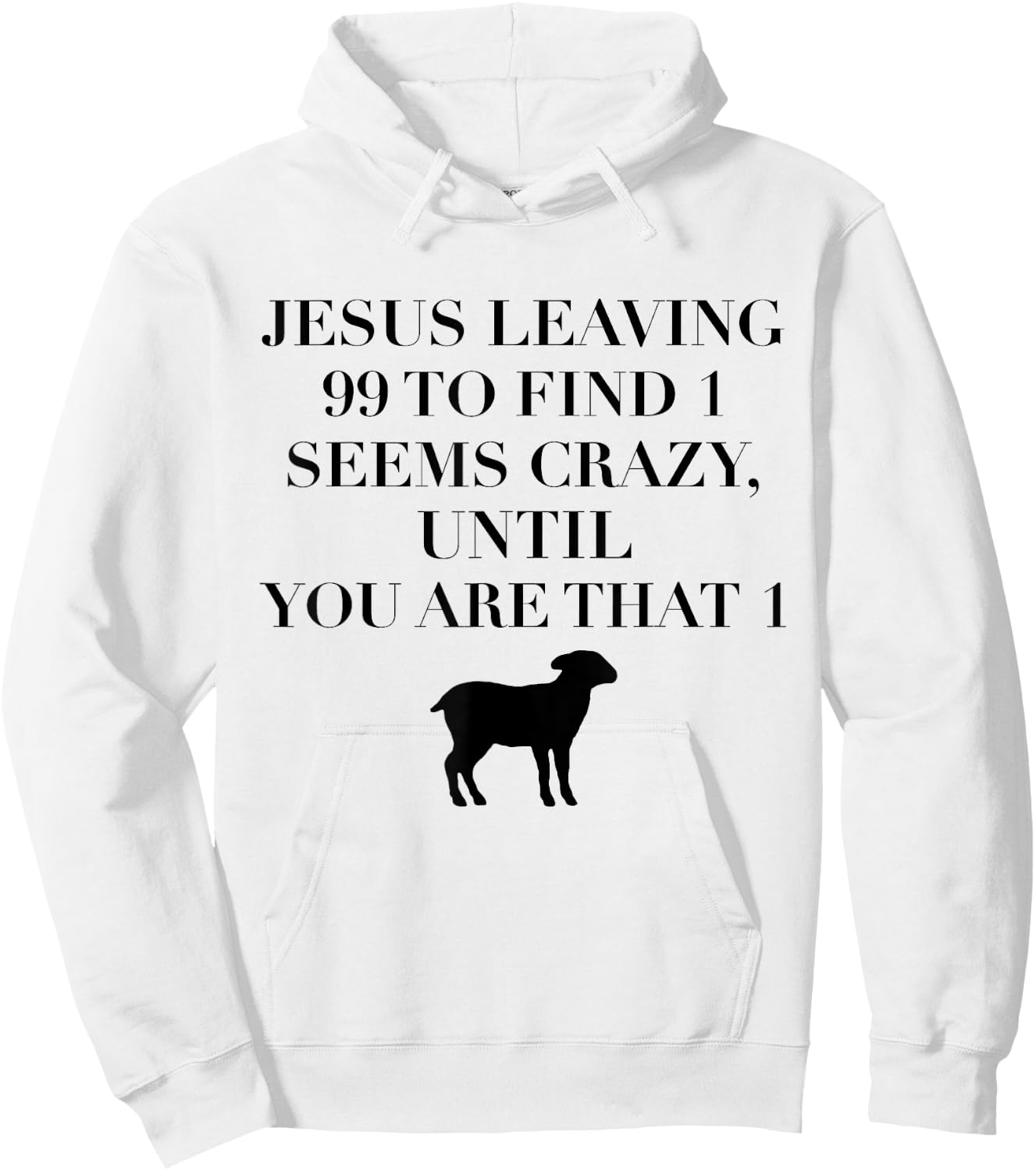 Christian Jesus Lovers Leaving 99 Find 1 Funny Saying Gift Hoodie - Hoodie | White