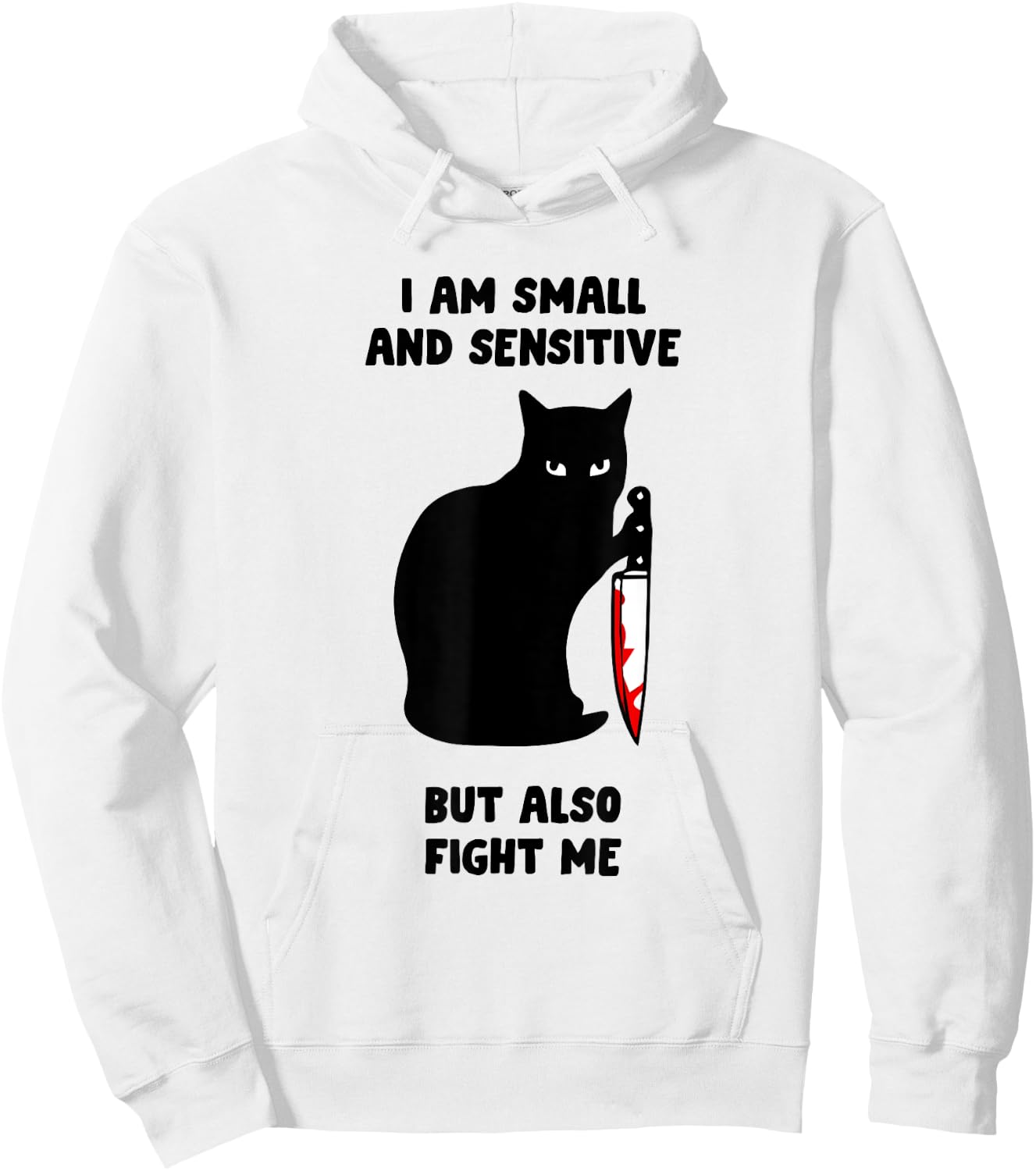 I Am Small And Sensitive But Also Fight Me Hoodie - Hoodie | White