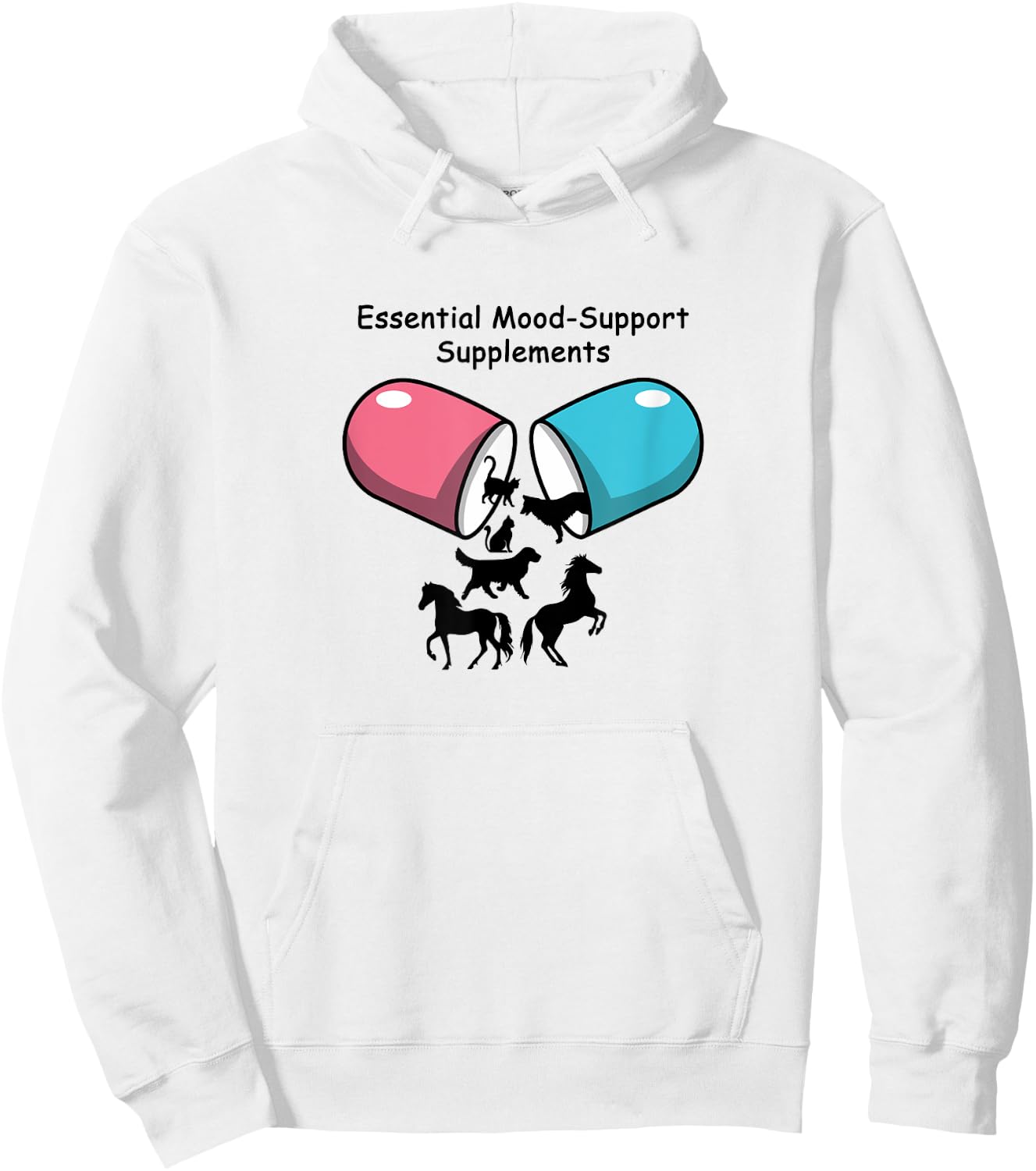 Horse Dog Cat, Essential Mood-Support Supplements, Happiness Hoodie - Hoodie | White