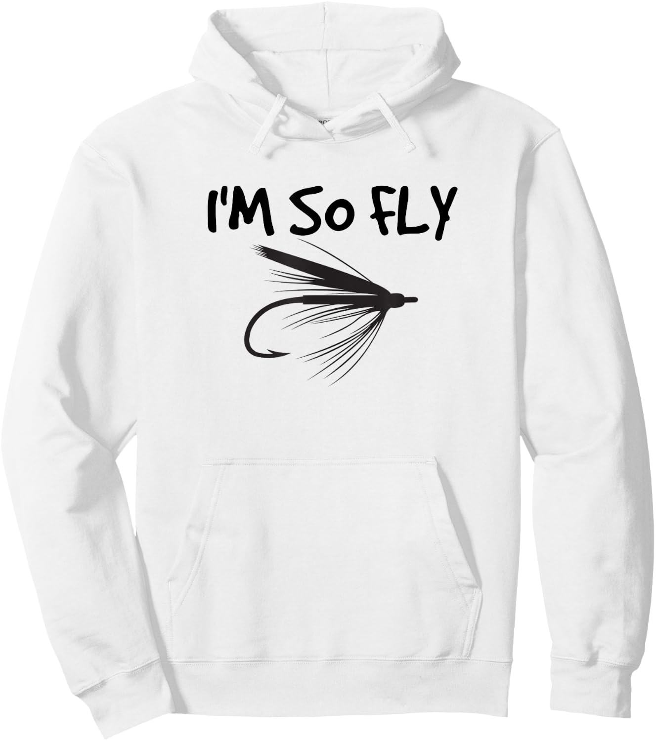 Funny Fly Fishing I'm So Fly Fisherman Gift Hoodie - Hoodie | White