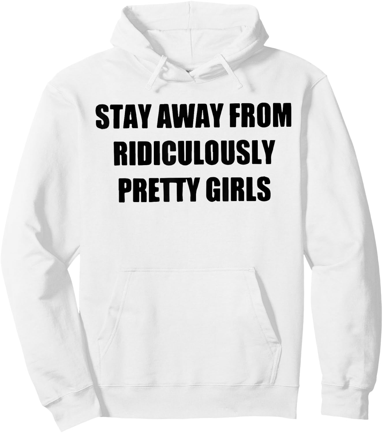 Stay Away From Ridiculously Pretty Girls Hoodie - Hoodie | White
