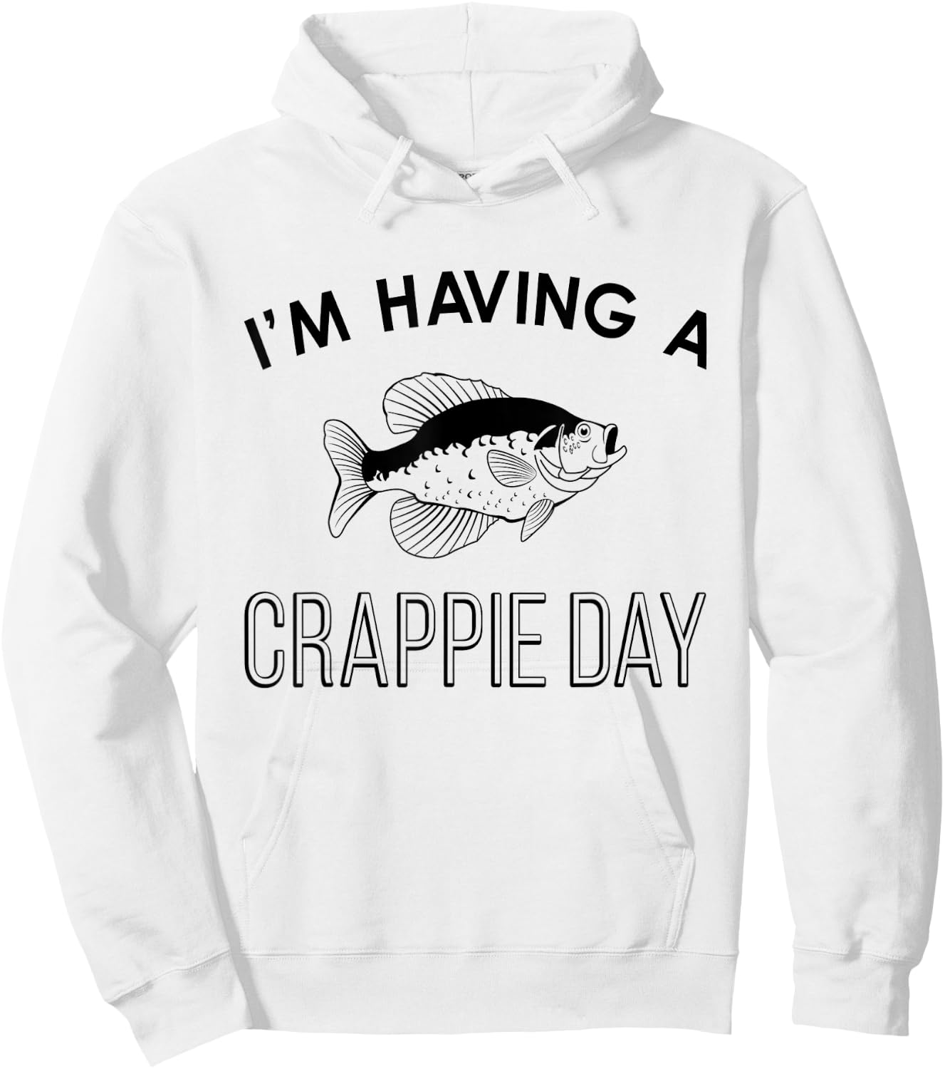 Funny Fishing I'm Having A Crappie Day Hoodie - Hoodie | White