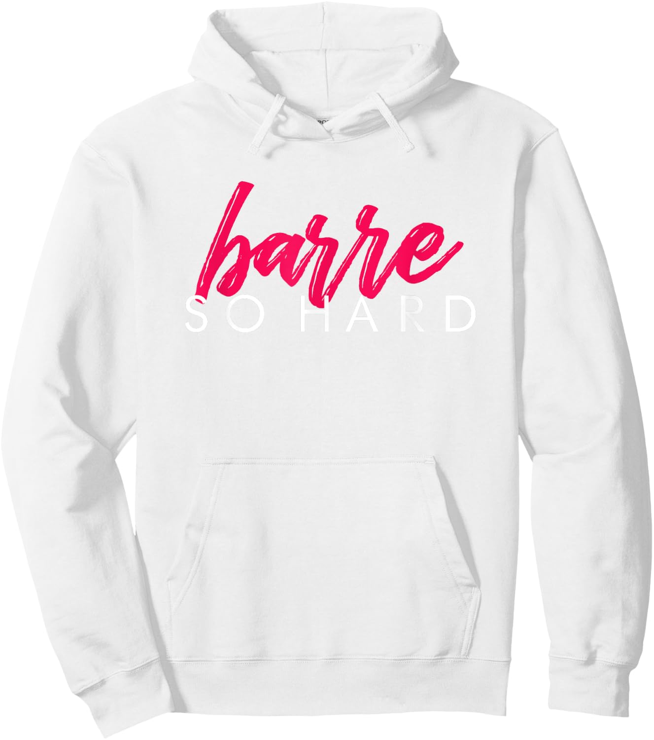 Barre So Hard Shirt Women Funny Barre Clothes Ballet Hoodie - Hoodie | White
