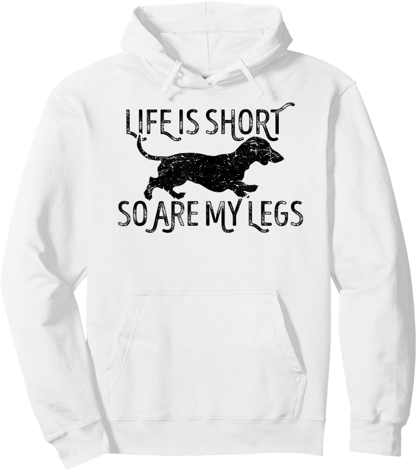 Life is short so are my legs funny Dachshund quote Hoodie - Hoodie | White