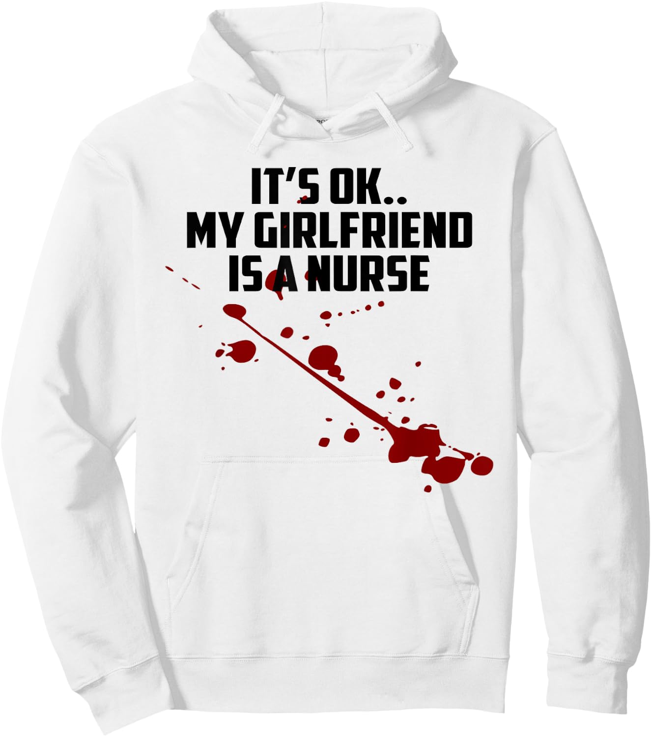 It's Ok My Girlfriend Is A Nurse Hoodie - Hoodie | White