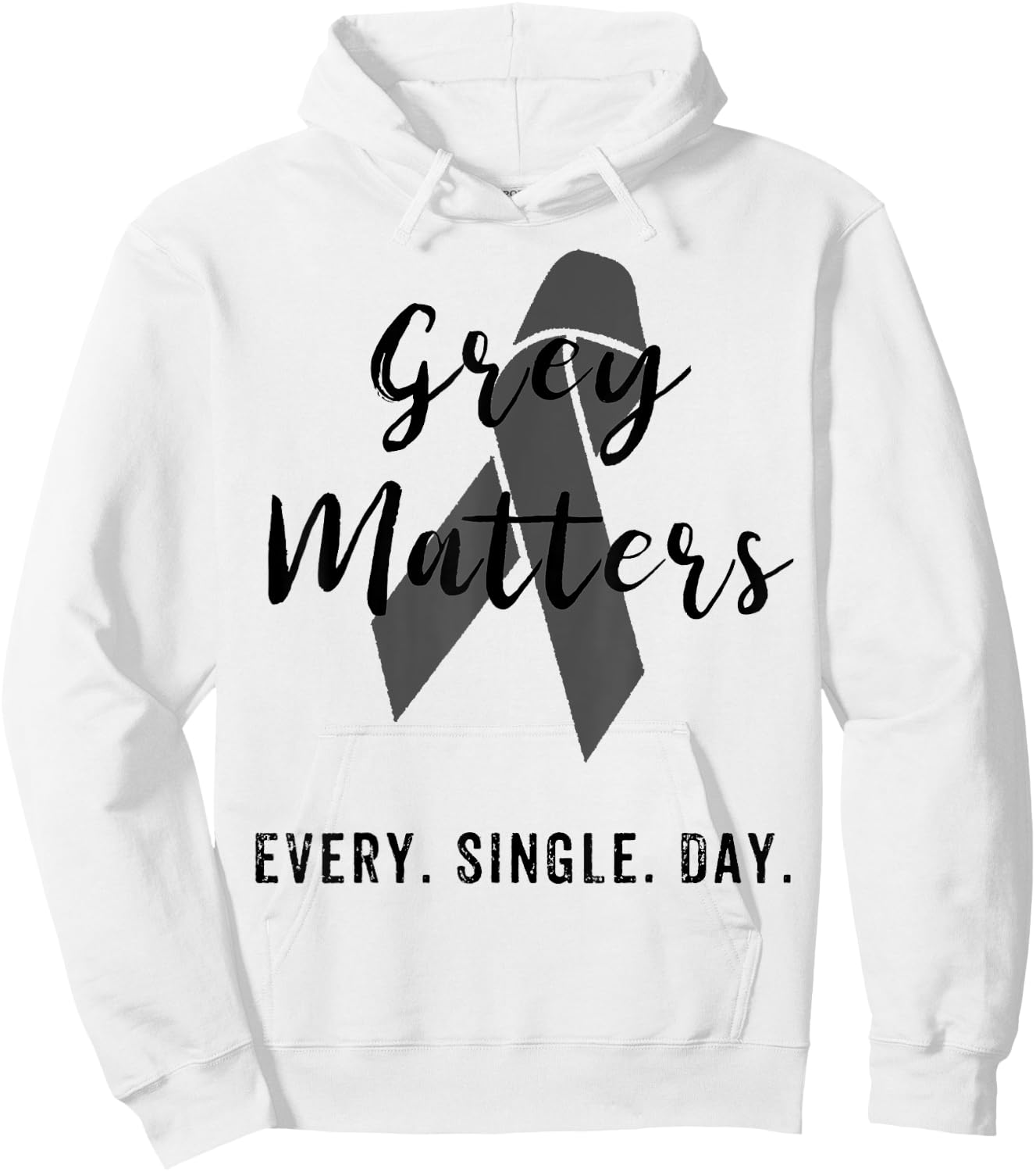 Grey Matters Every Single Day T Shirt Brain Tumor Cancer Hoodie - Hoodie | White