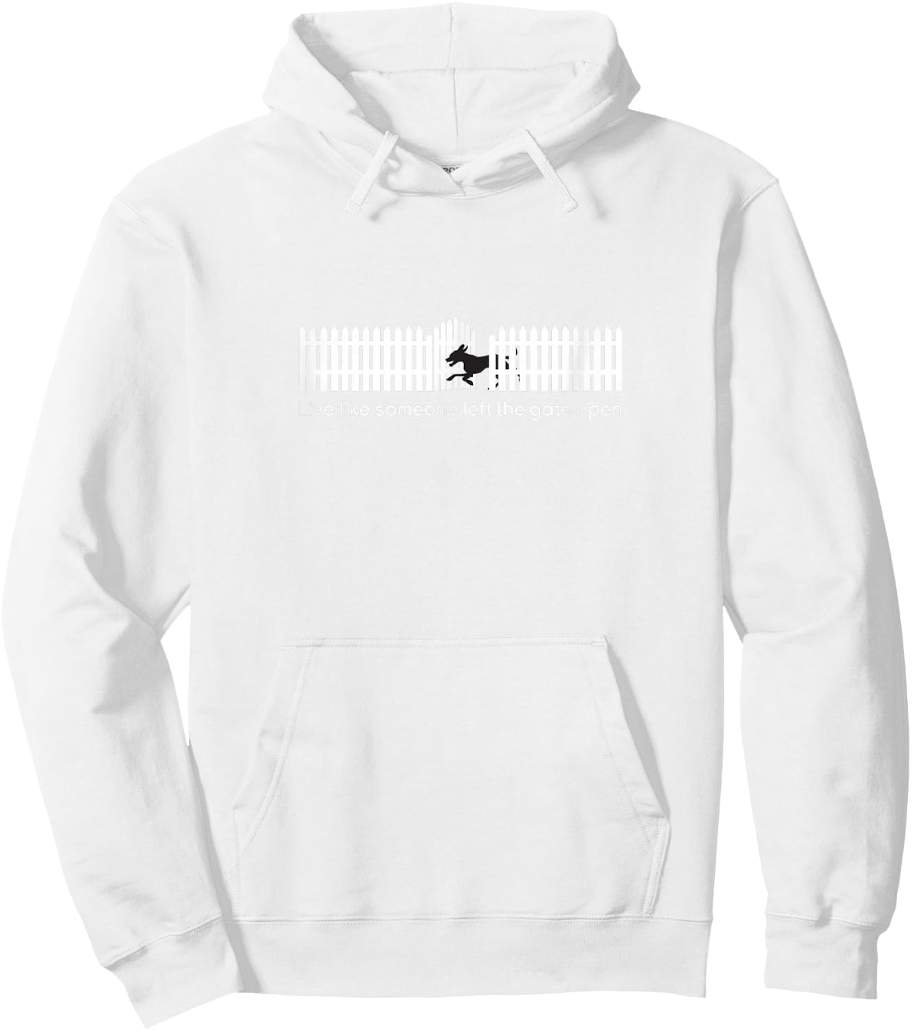 Live Like Someone Left the Gate Open | Funny Dog Hoodie - Hoodie | White