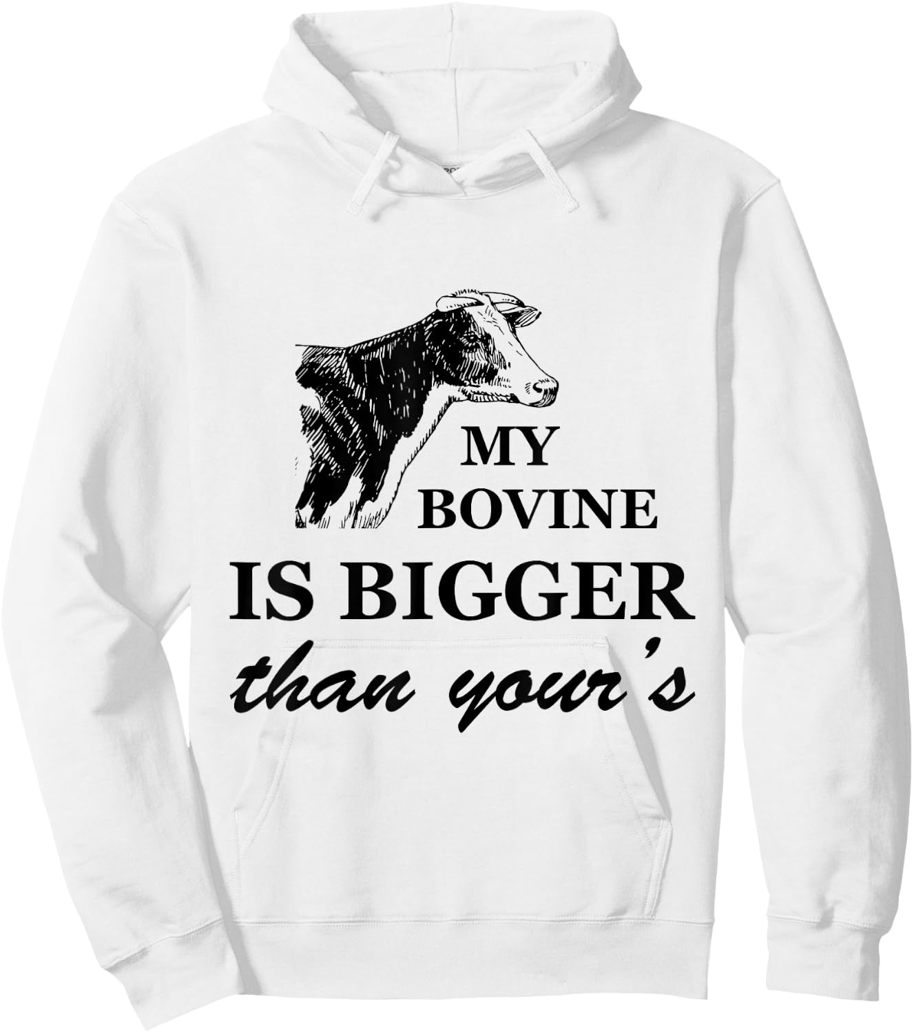 My Bovine is Bigger Than Yours Hoodie - Hoodie | White
