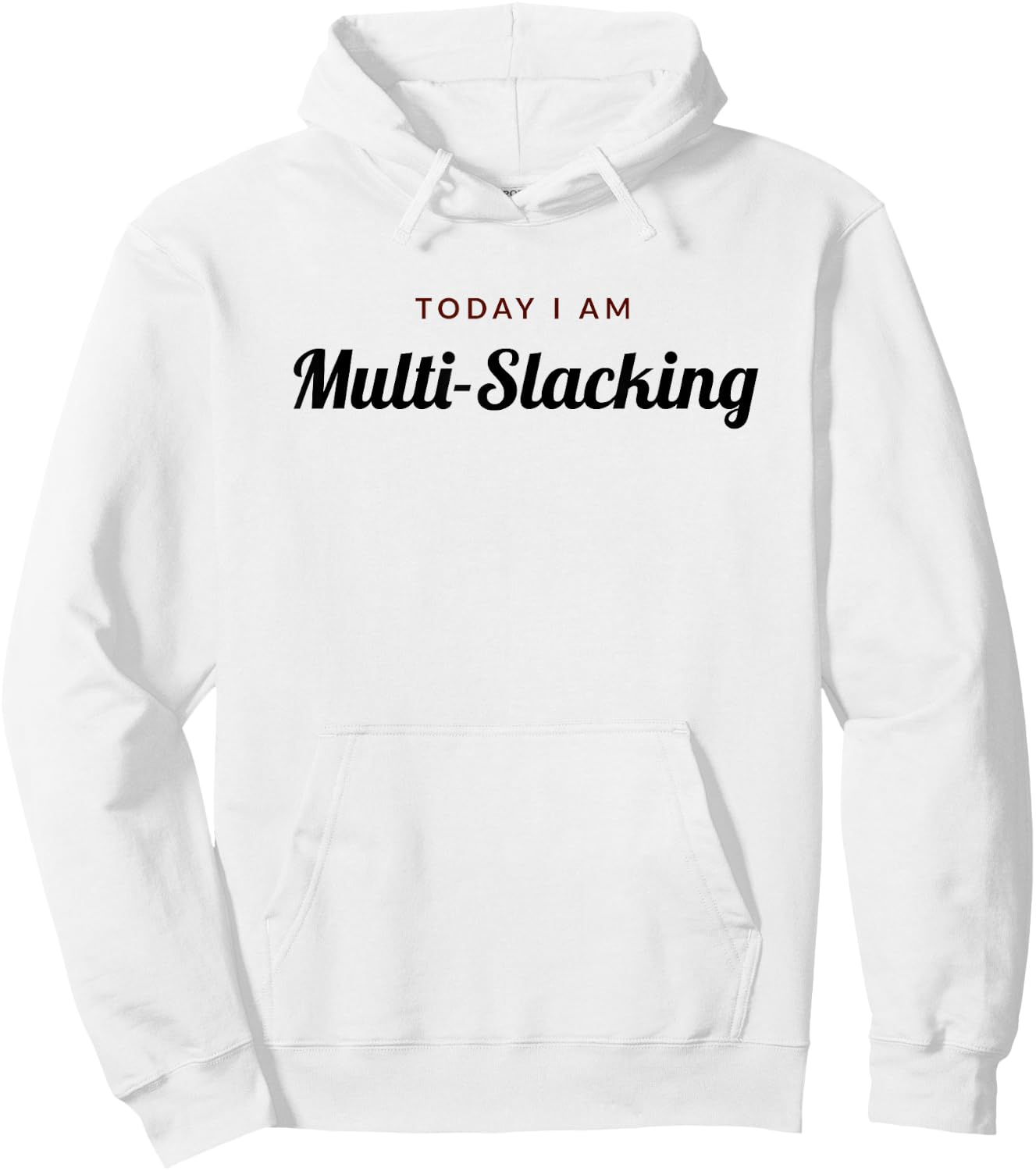 Slacker - Today I Am Multi-Slacking Hoodie - Hoodie | White