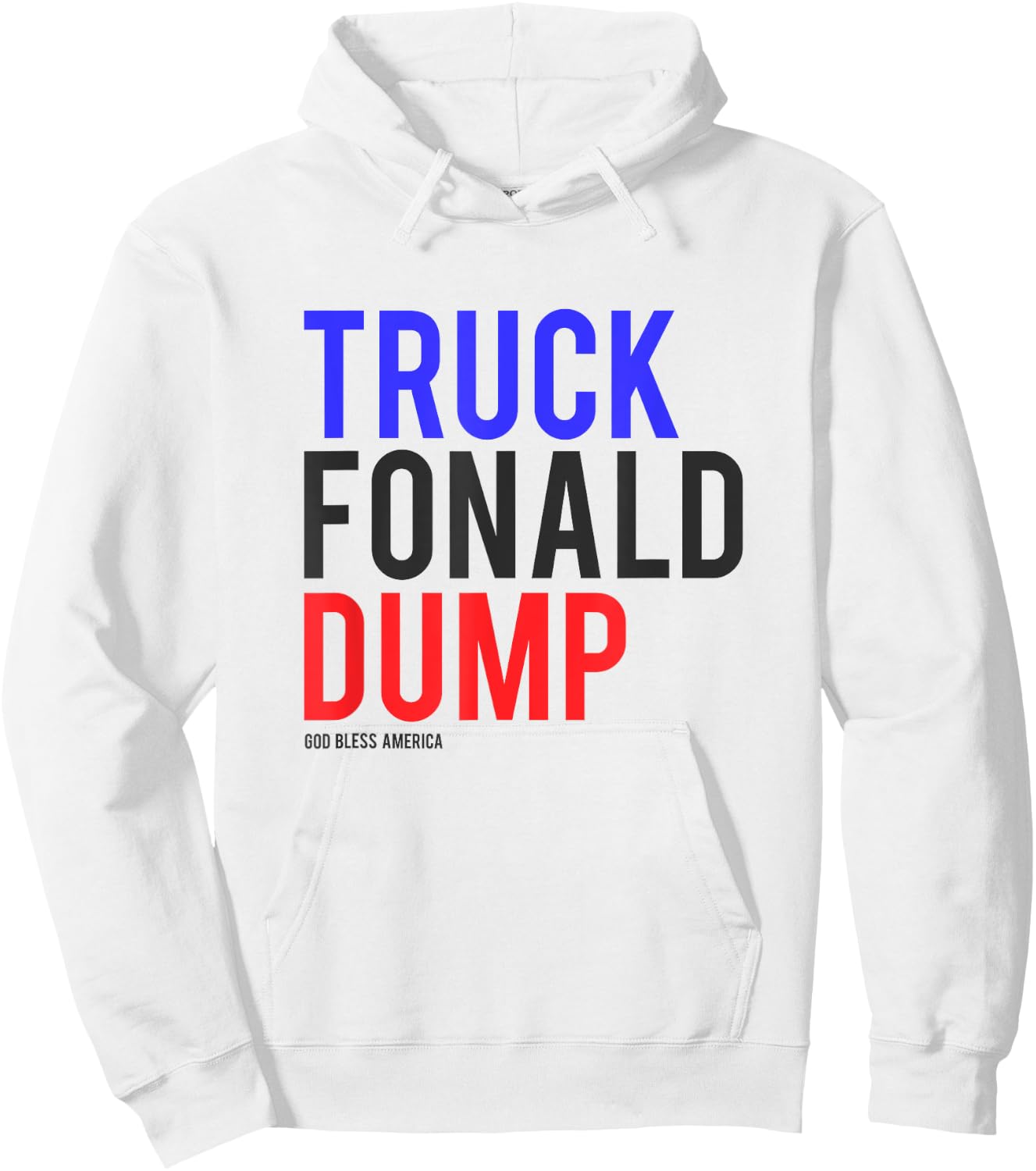TRUCK FONALD DUMP Donald Trump Shirt Anti Trump Hoodie - Hoodie | White