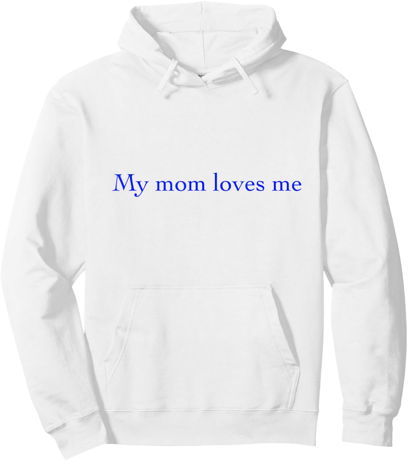 T Shirts My Mom Loves Me Hoodie - Hoodie | White