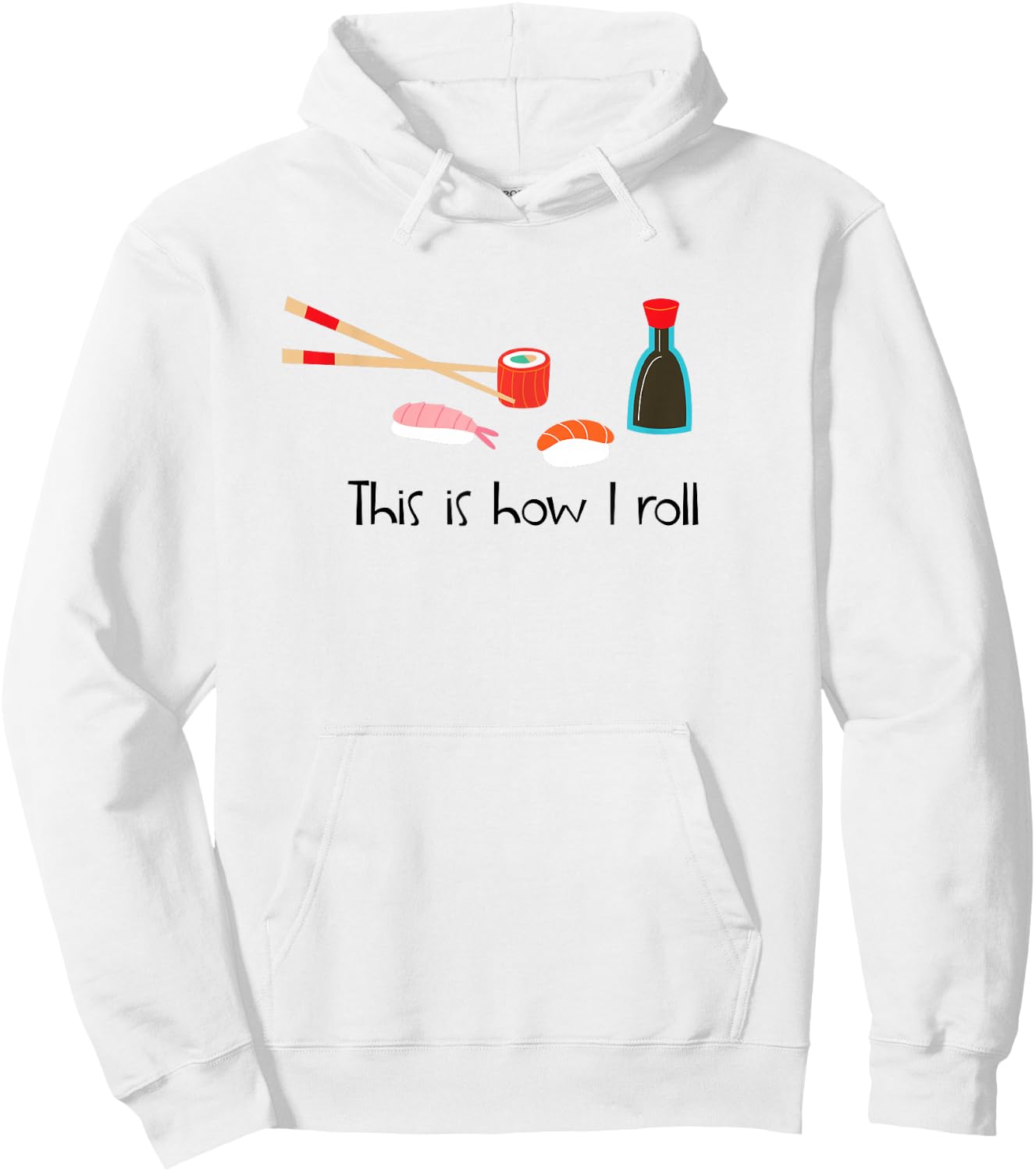 This Is How I Roll Funny Sushi Hoodie - Hoodie | White
