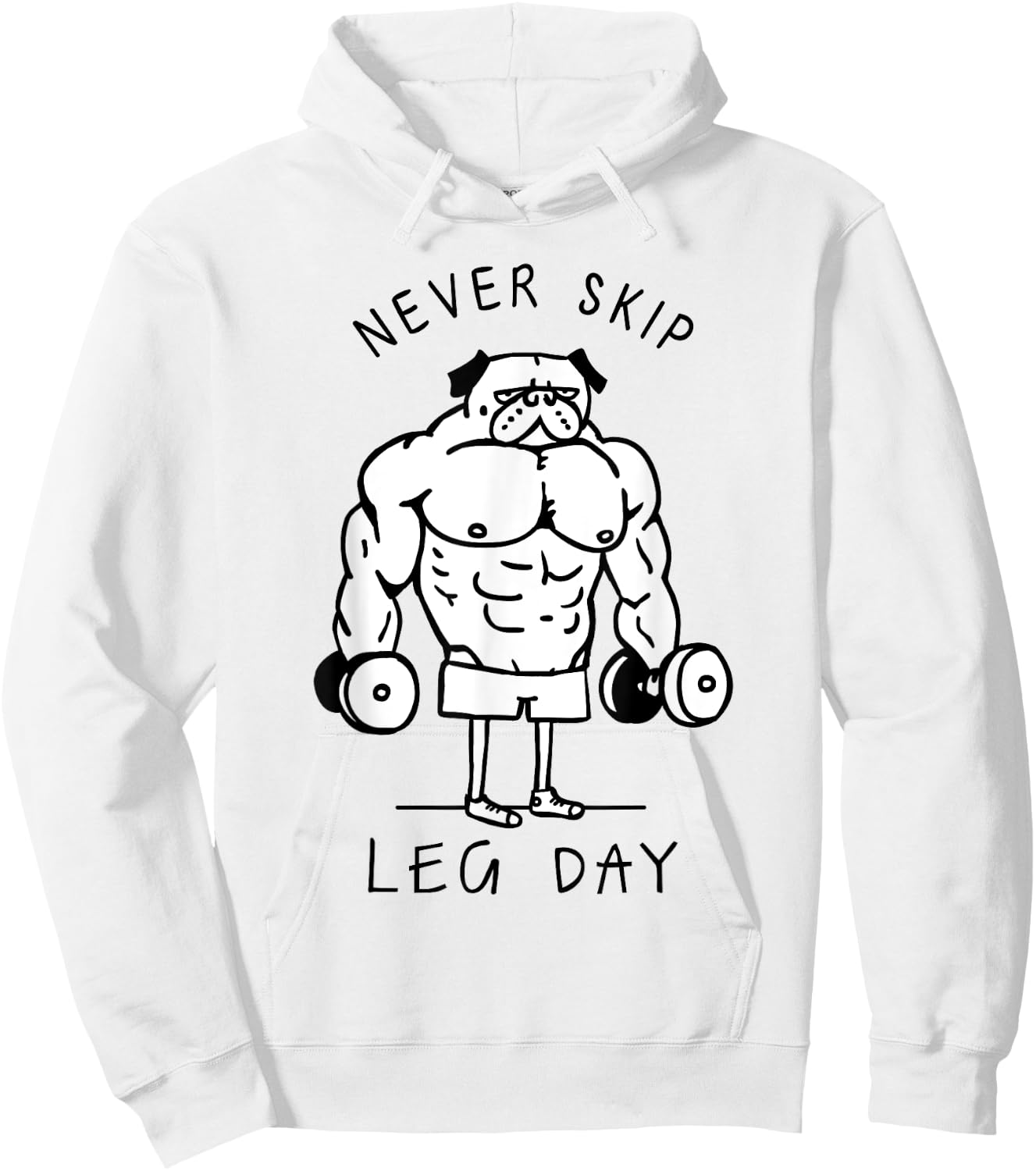 Never skip leg day Pug Hoodie - Hoodie | White
