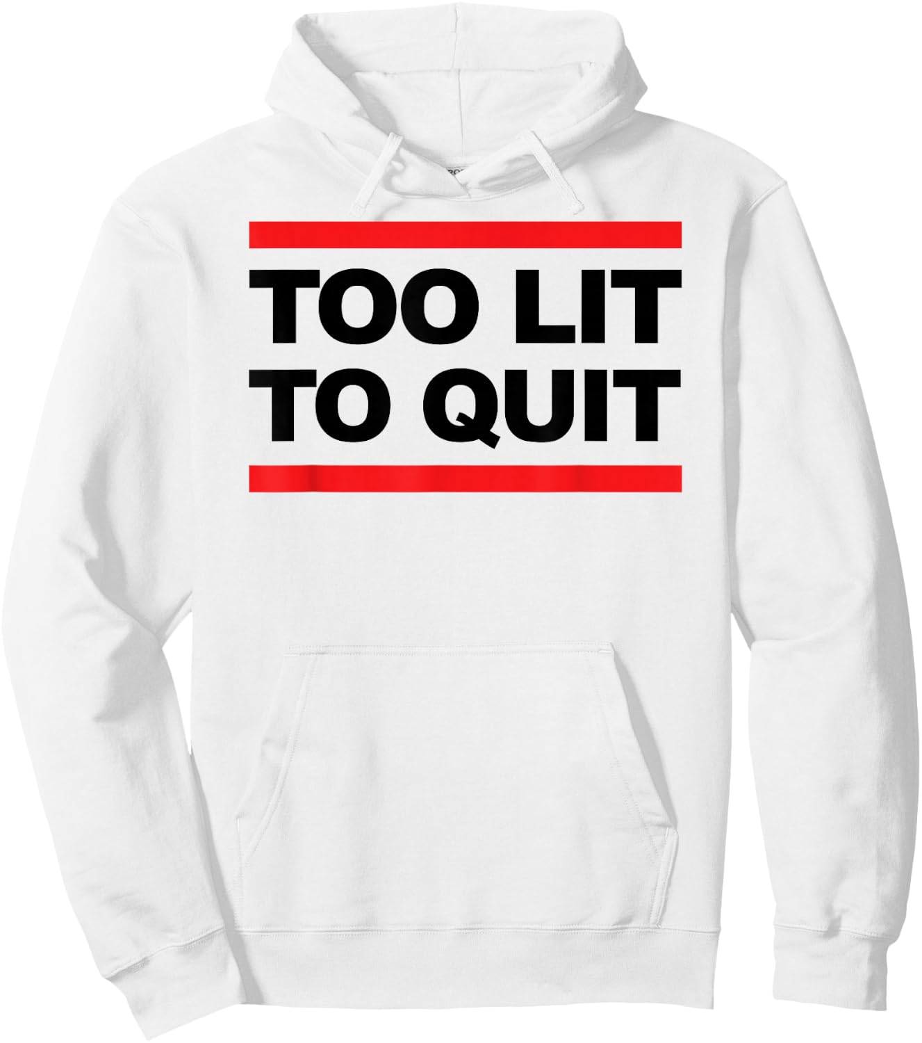 Too Lit To Quit T Shirt Hoodie - Hoodie | White