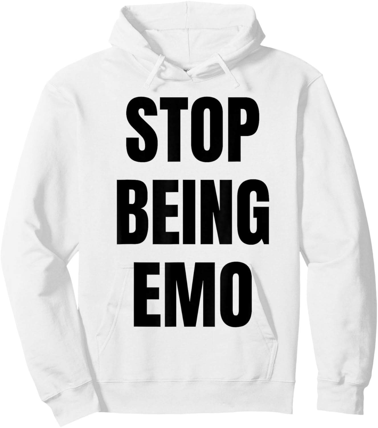 Stop Being Emo Funny Sarcastic Attitude Emotional Mood Quote Hoodie - Hoodie | White