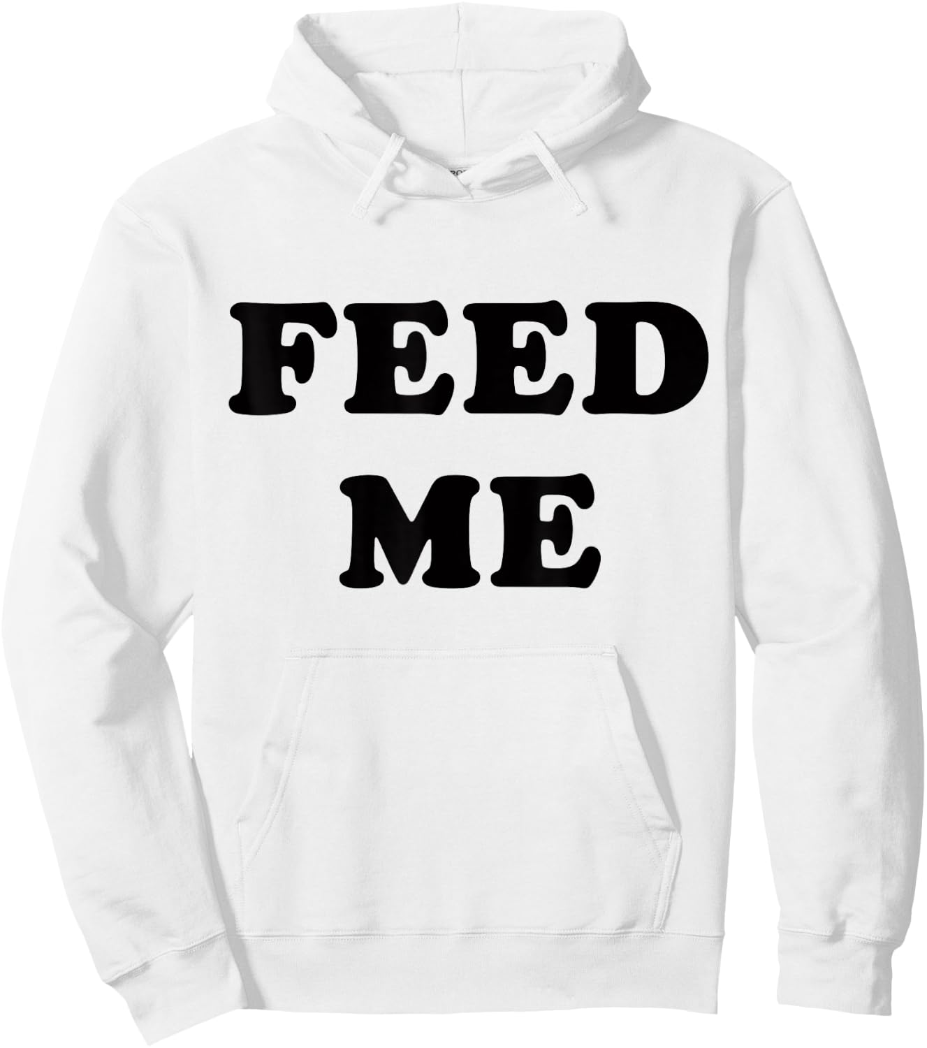 Feed Me! SLIGHTLY SARCASTIC SERIES Hoodie - Hoodie | White