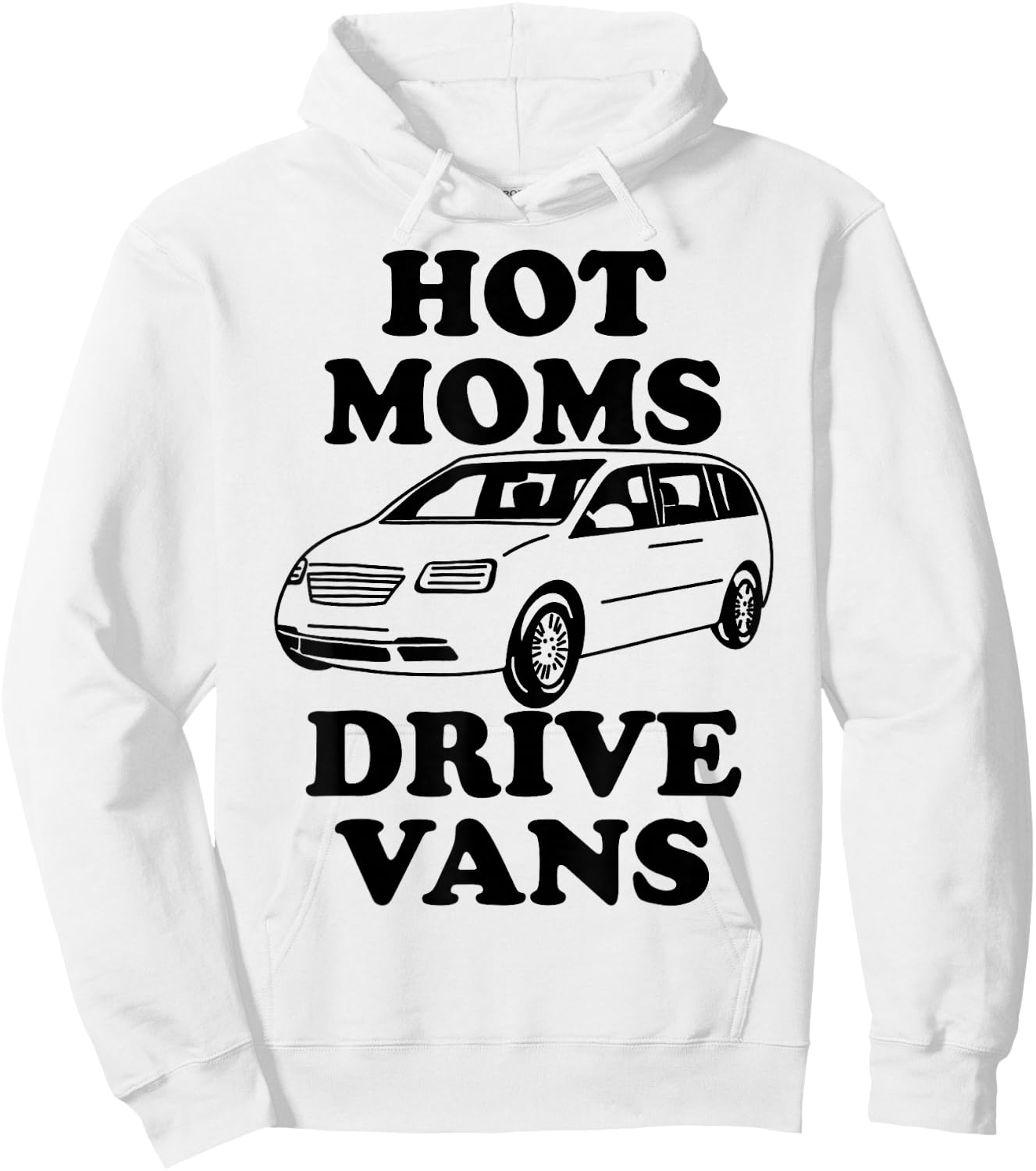 Hot Moms Drive Vans Funny Minivan Hoodie - Hoodie | White