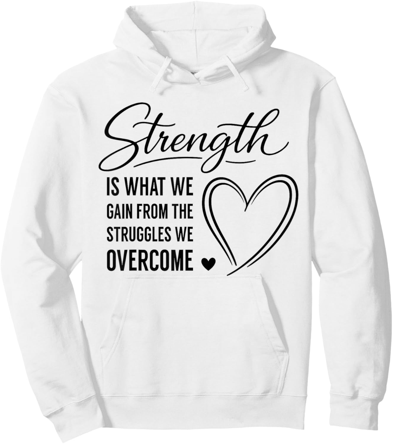 Strength is What We Gain from The Struggles We Overcome Hoodie - Hoodie | White