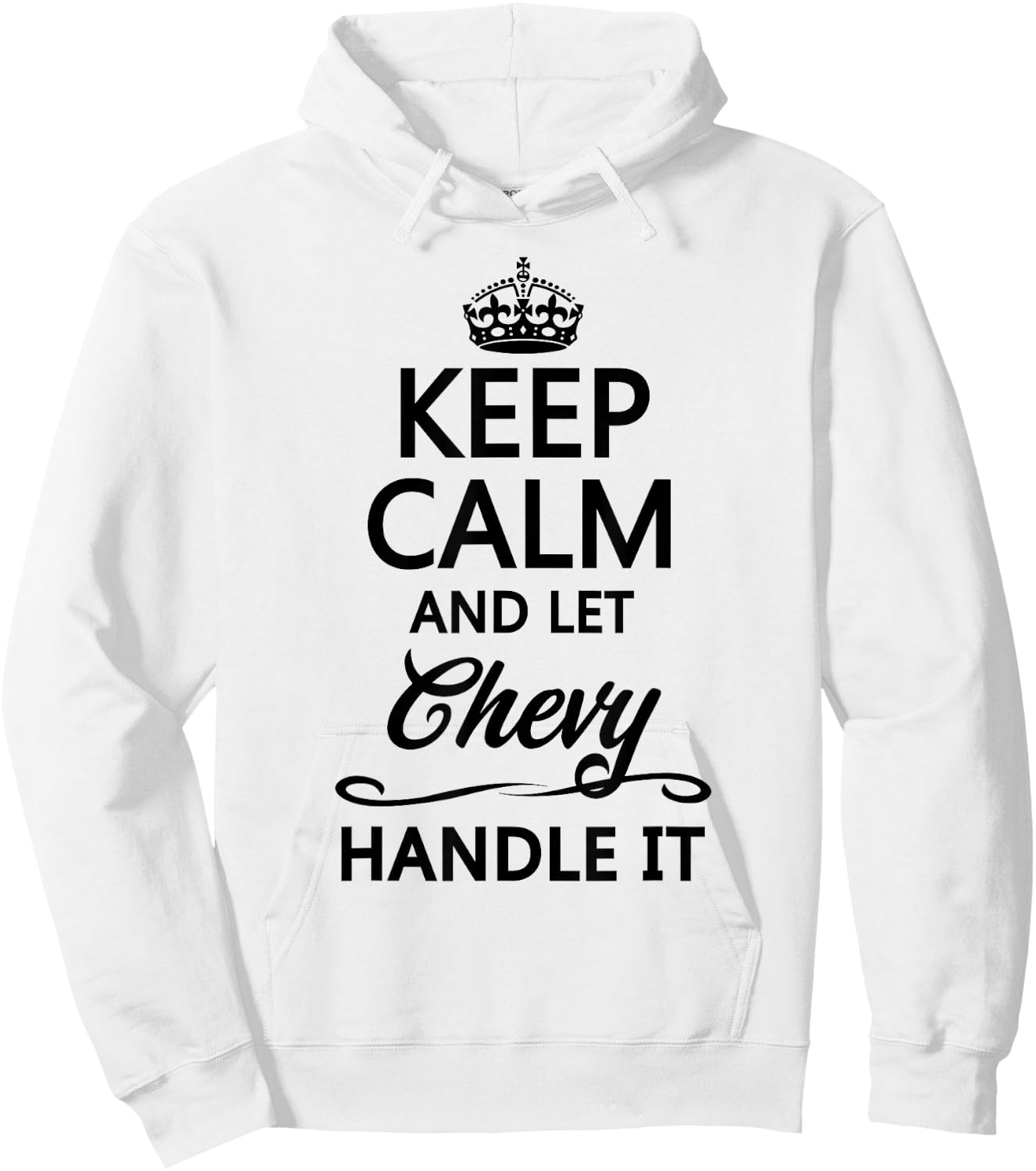 KEEP CALM and let CHEVY Handle It | Funny Name Gift Hoodie - Hoodie | White