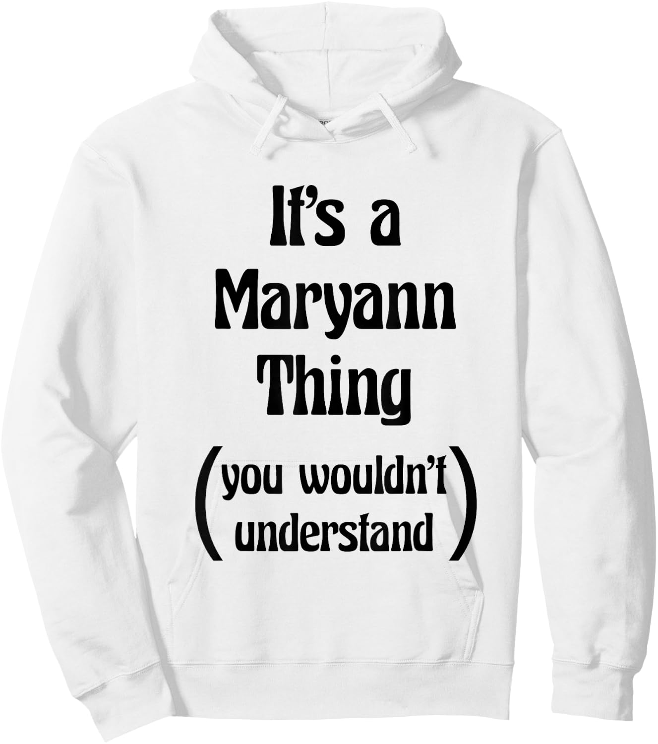 It's a Maryann Thing You Wouldn't Understand | Gift Hoodie - Hoodie | White