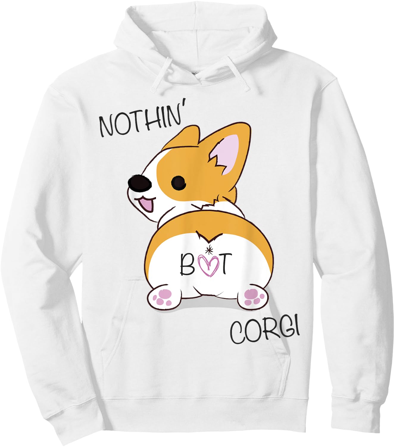 Corgi Butt - Nothing But Corgi - Dog Lover Women Hoodie - Hoodie | White