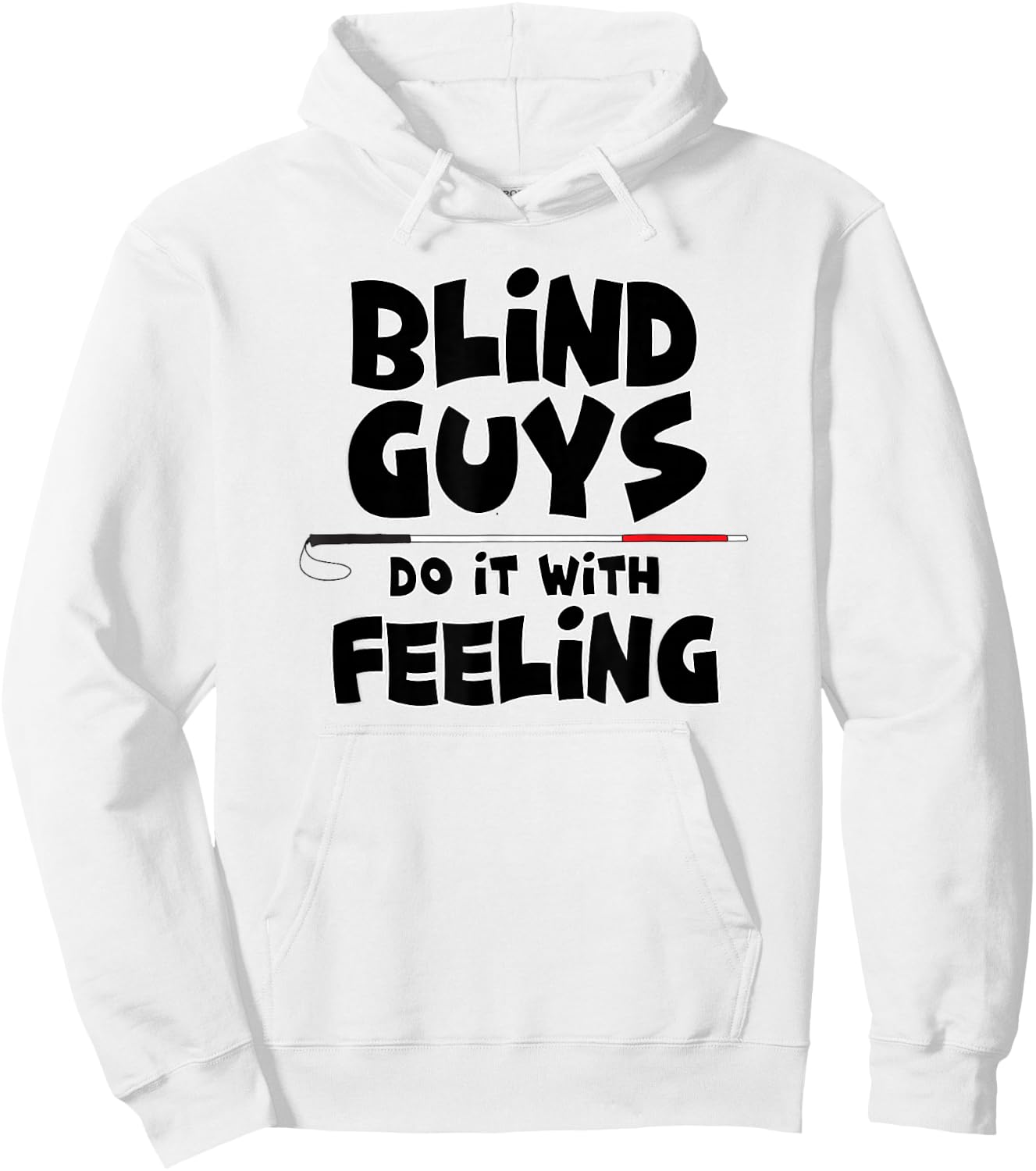 "Blind Guys Do It With Feeling" Low Vision, Blind Hoodie - Hoodie | White