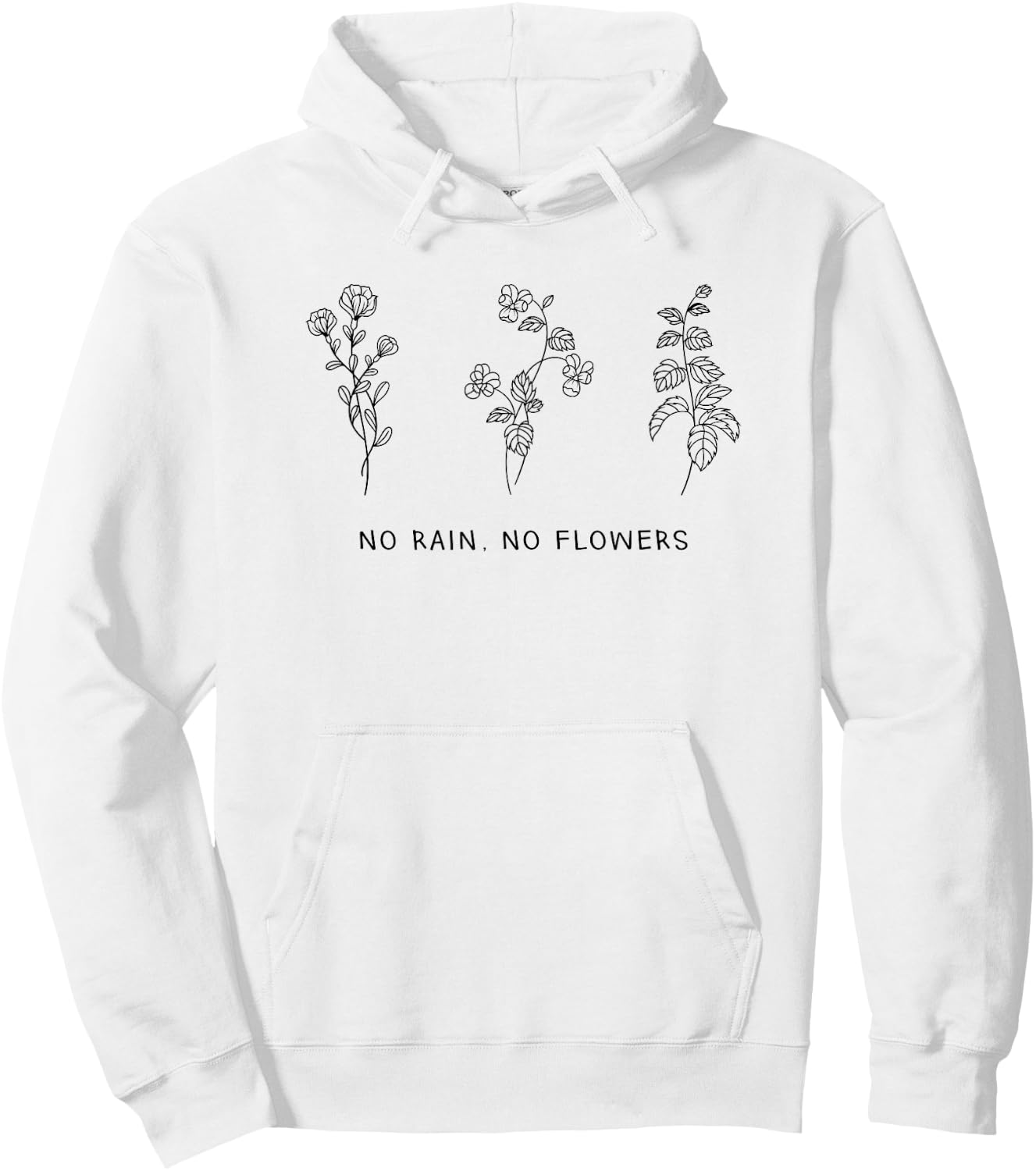 No Rain No Flowers Cute Flowers shirt Hoodie - Hoodie | White