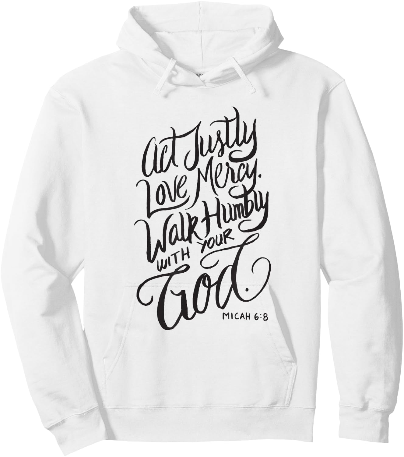 Act Justly Love Mercy Walk Humbly with your God - Christian Hoodie - Hoodie | White