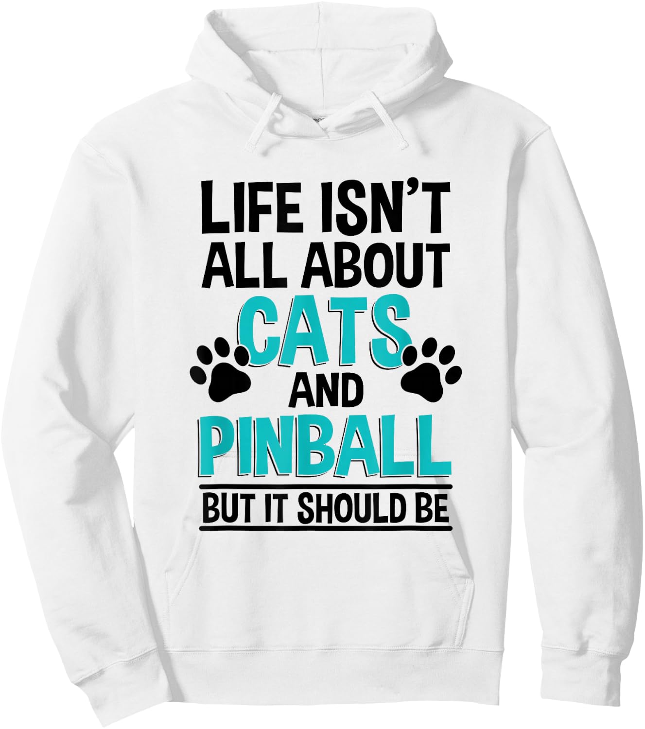 Life Isn't All About Cats And Pinball, Pinball Player Hoodie - Hoodie | White