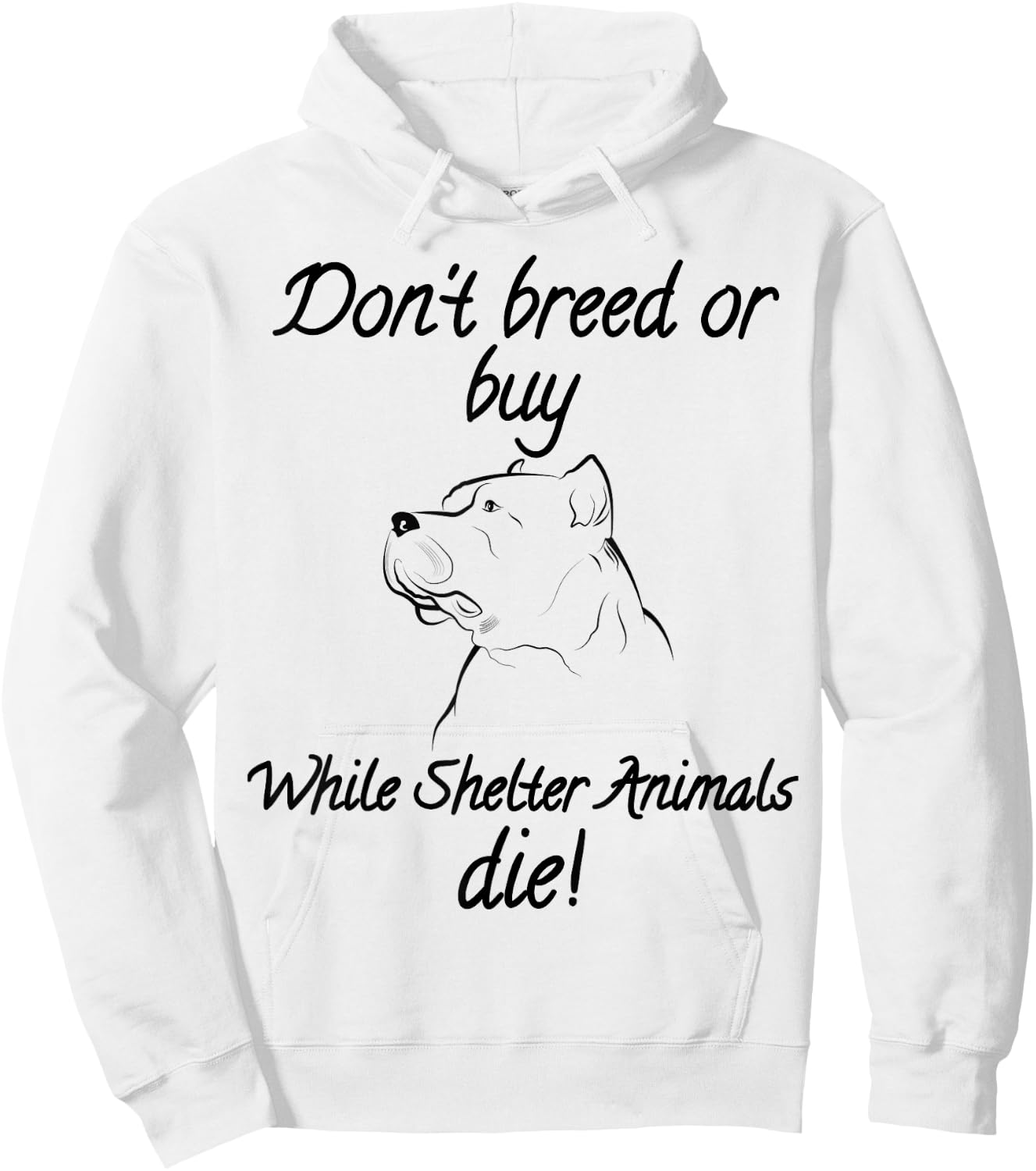 Don't breed or buy while Shelter Animals die shirt Pitbull T Hoodie - Hoodie | White