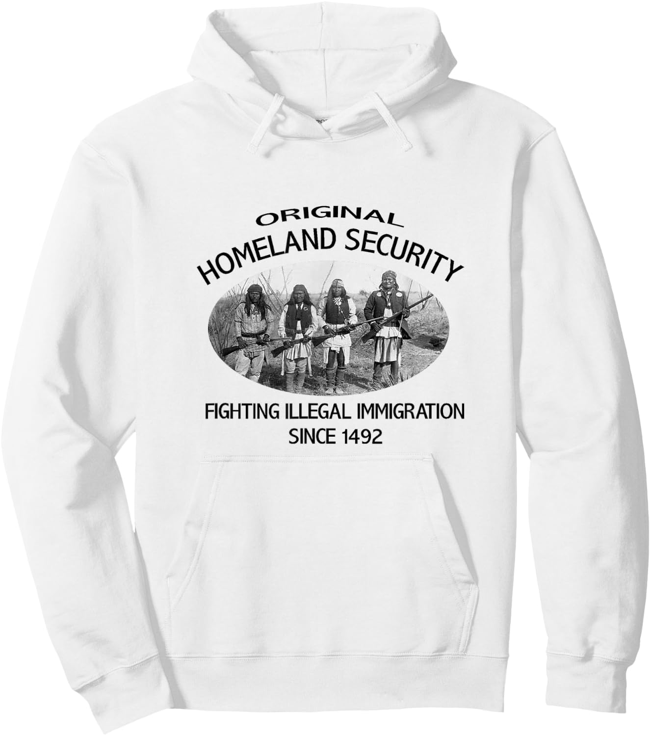 Original Homeland Security. Immigration 1492 Native American Hoodie - Hoodie | White