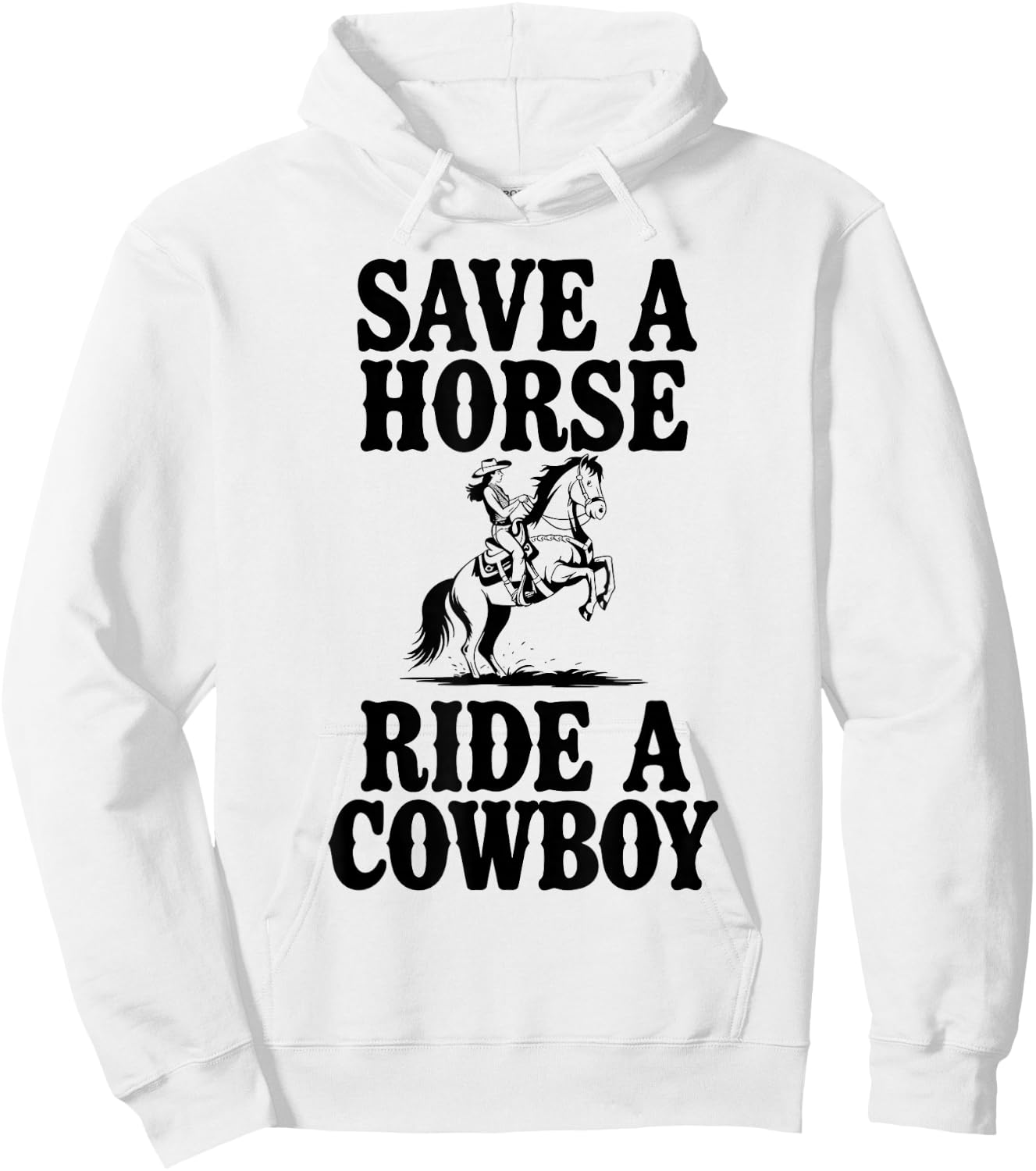 Safe A Horse Ride A Cowboy Country Western Hoodie - Hoodie | White