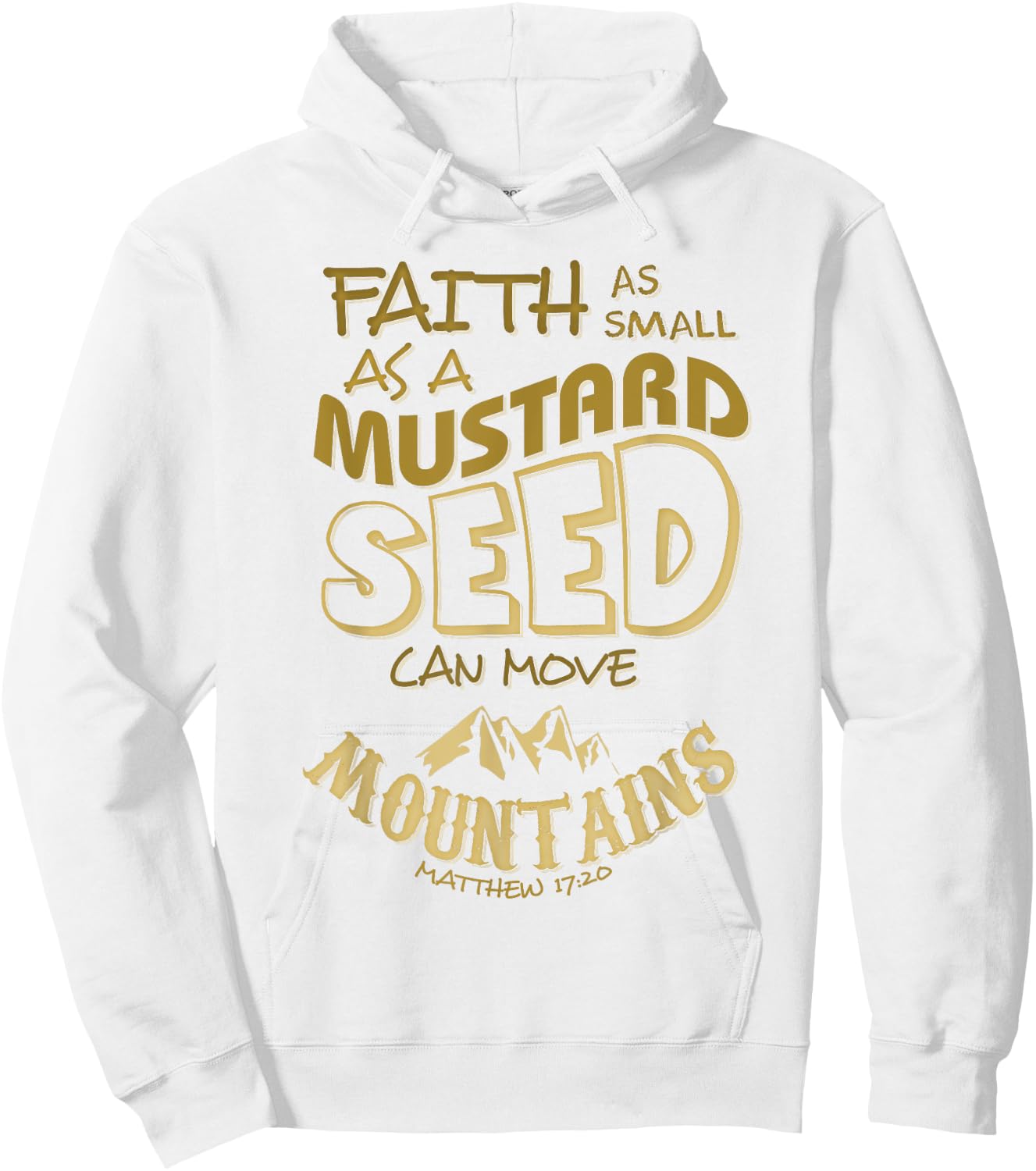 Faith as Small as a Mustard Seed can Move Mountains Hoodie - Hoodie | White